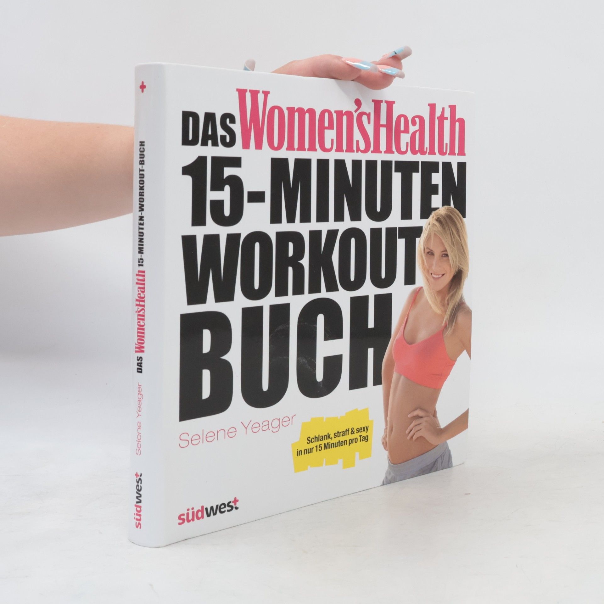 Selene Yeager Das Women's-Health-15-Minuten-Workout-Buch