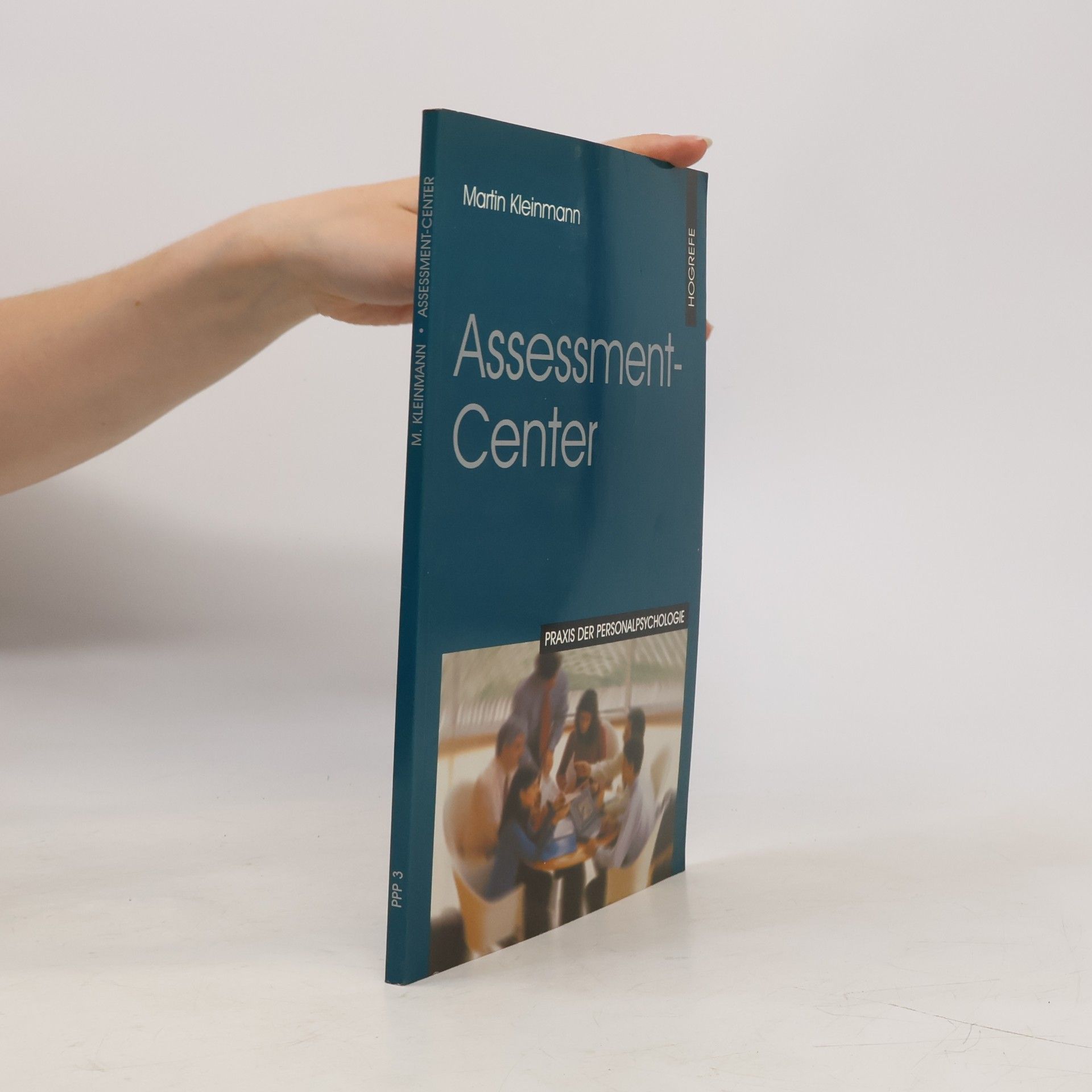 Martin Kleinmann Praxis der Personalpsychologie - 3: Assessment-Center