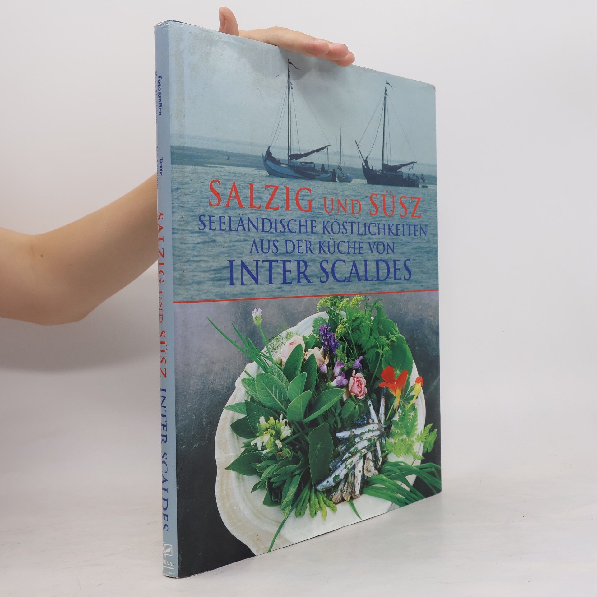 Autorenkollektiv Salzig und Süsz. Seeländische Köstlichkeiten aus der Küche von Inter Scaldes