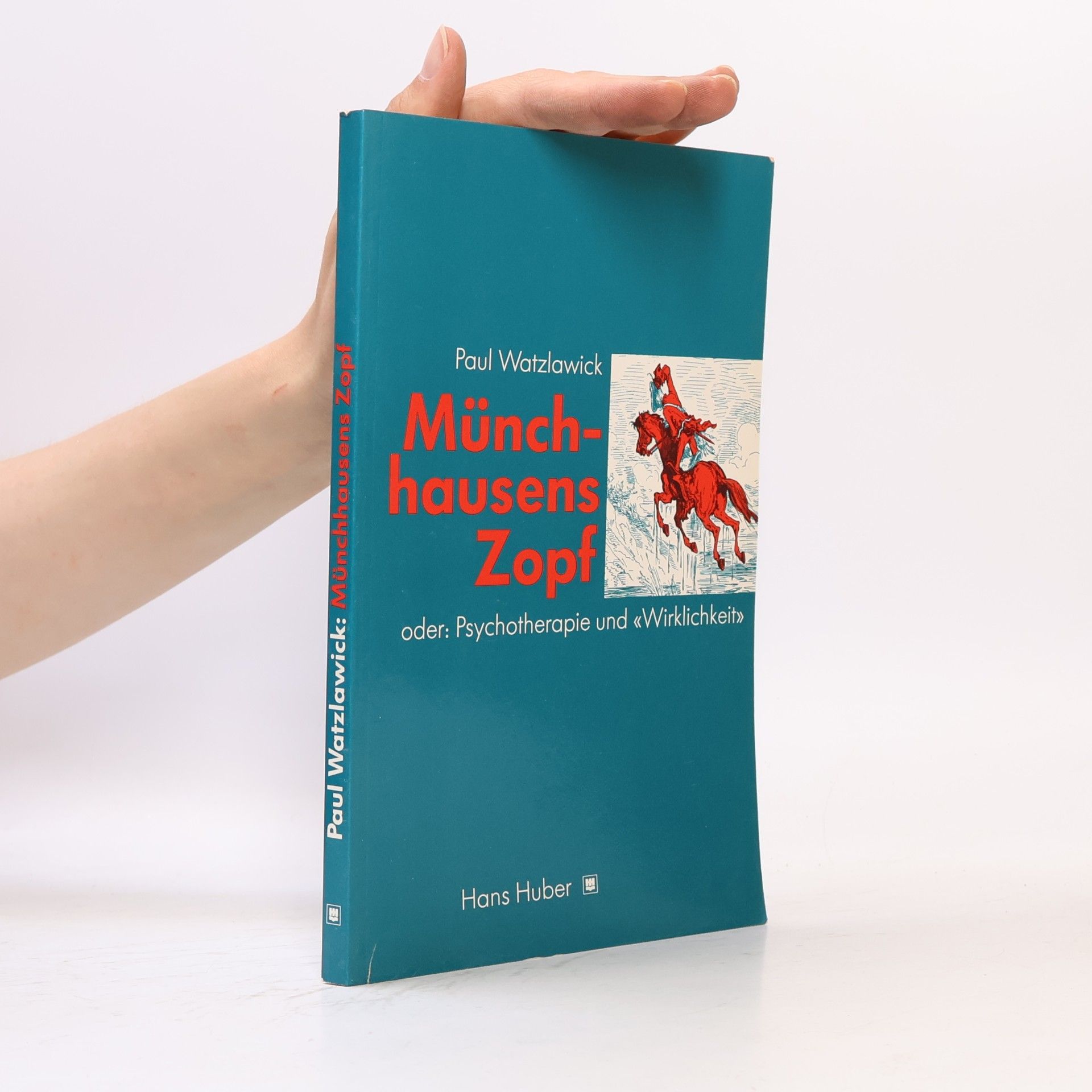 Paul Watzlawick Münchhausens Zopf oder Psychotherapie und "Wirklichkeit"