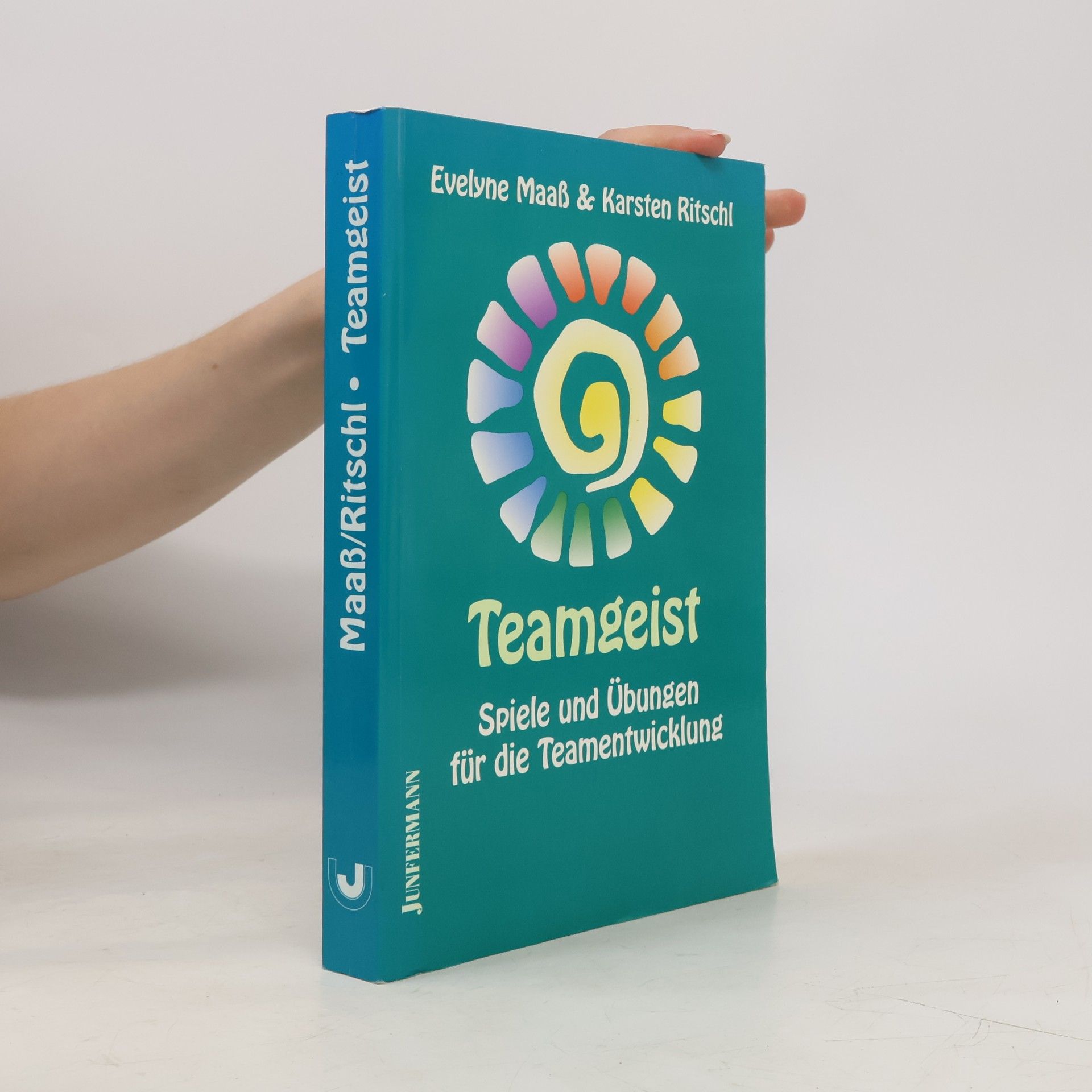 Evelyne Maaß Teamgeist. Spiele und Übungen für die Teamentwicklung.