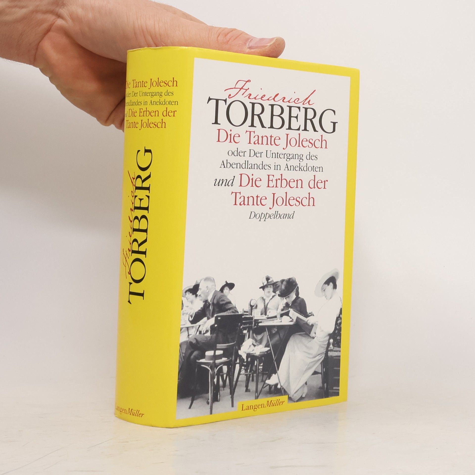 Friedrich Torberg Die Tante Jolesch oder der Untergang des Abendlandes in Anekdoten und Die Erben der Tante Jolesch