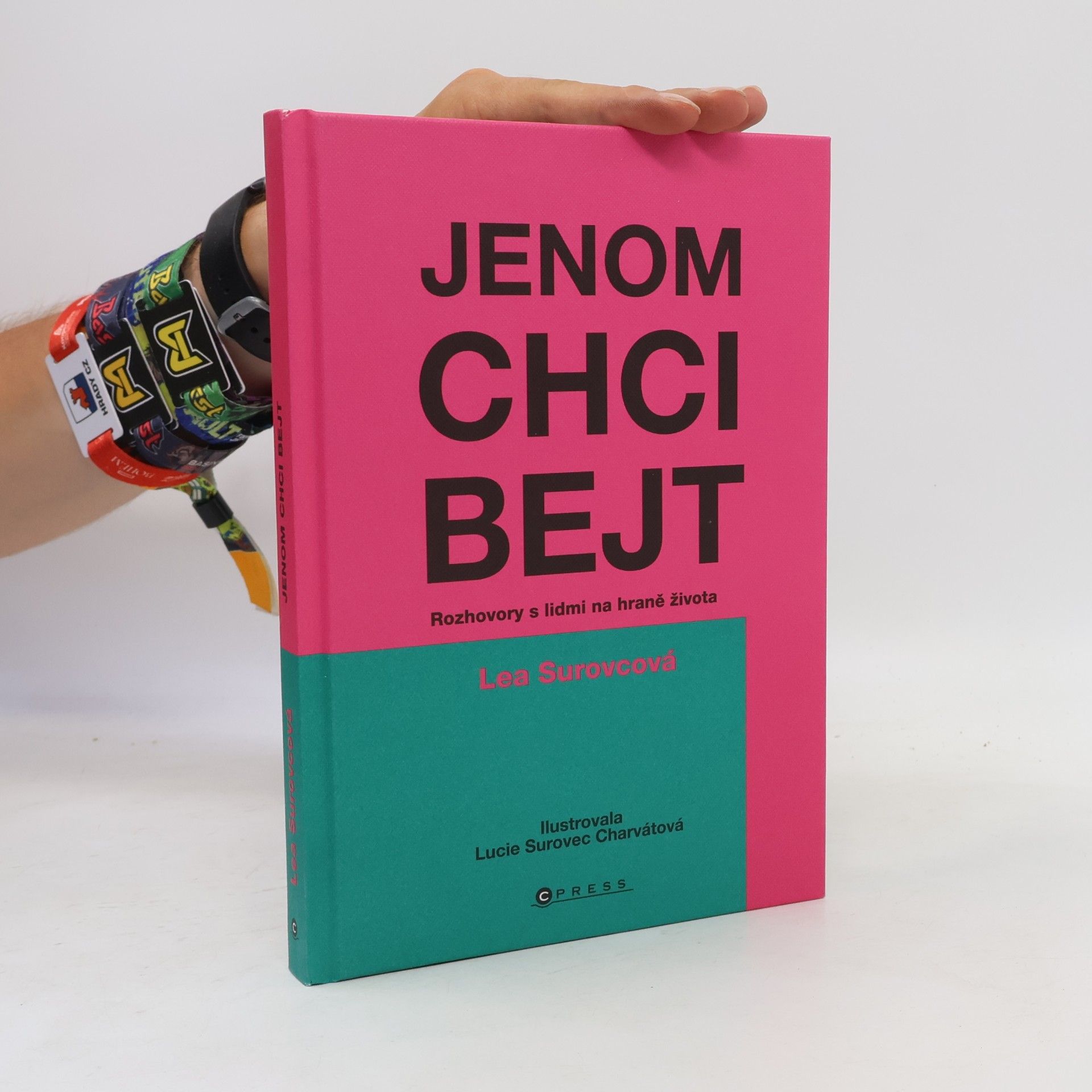 Lea Surovcová Jenom chci bejt: Rozhovory s lidmi na hraně života