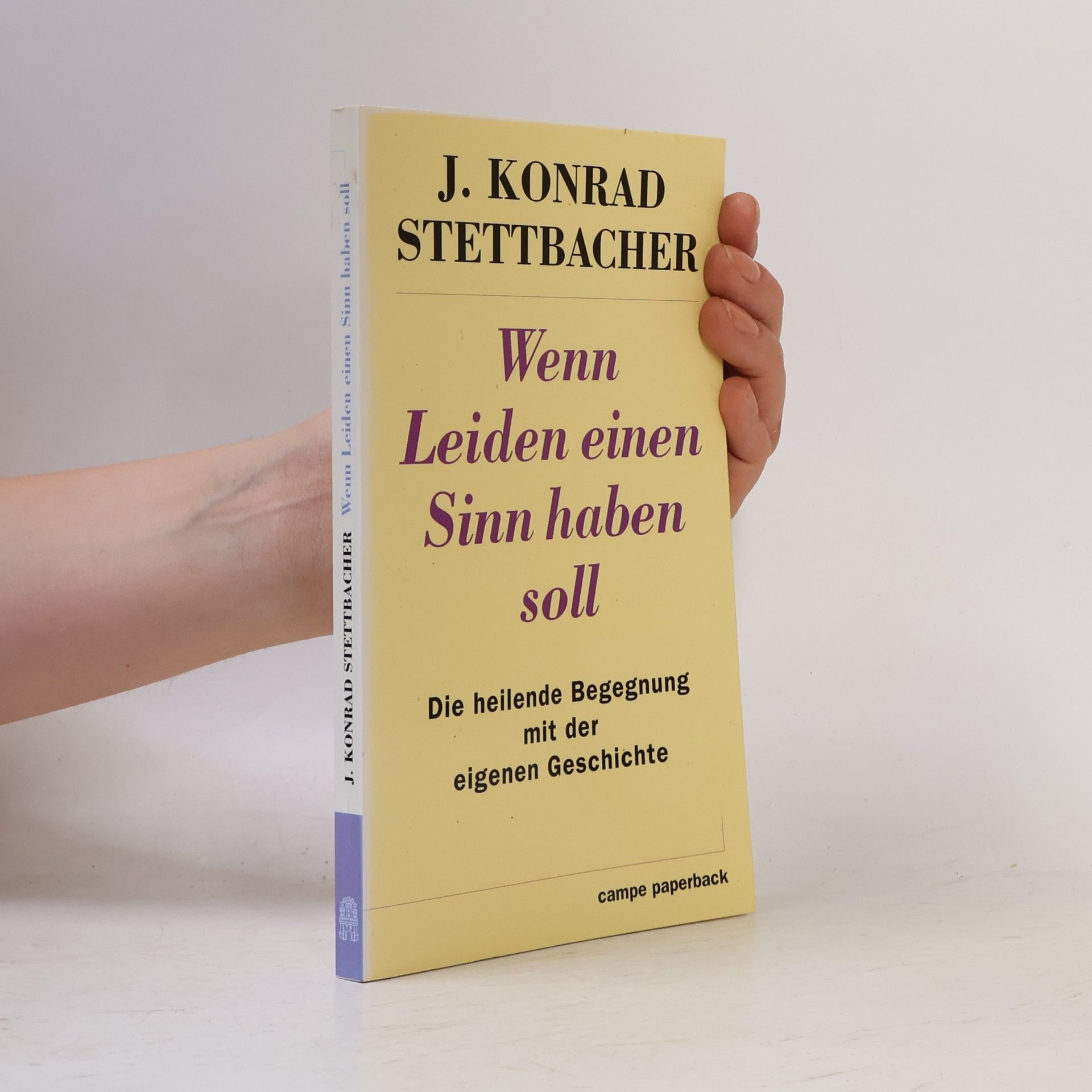 J. Konrad Stettbacher Wenn Leiden einen Sinn haben soll