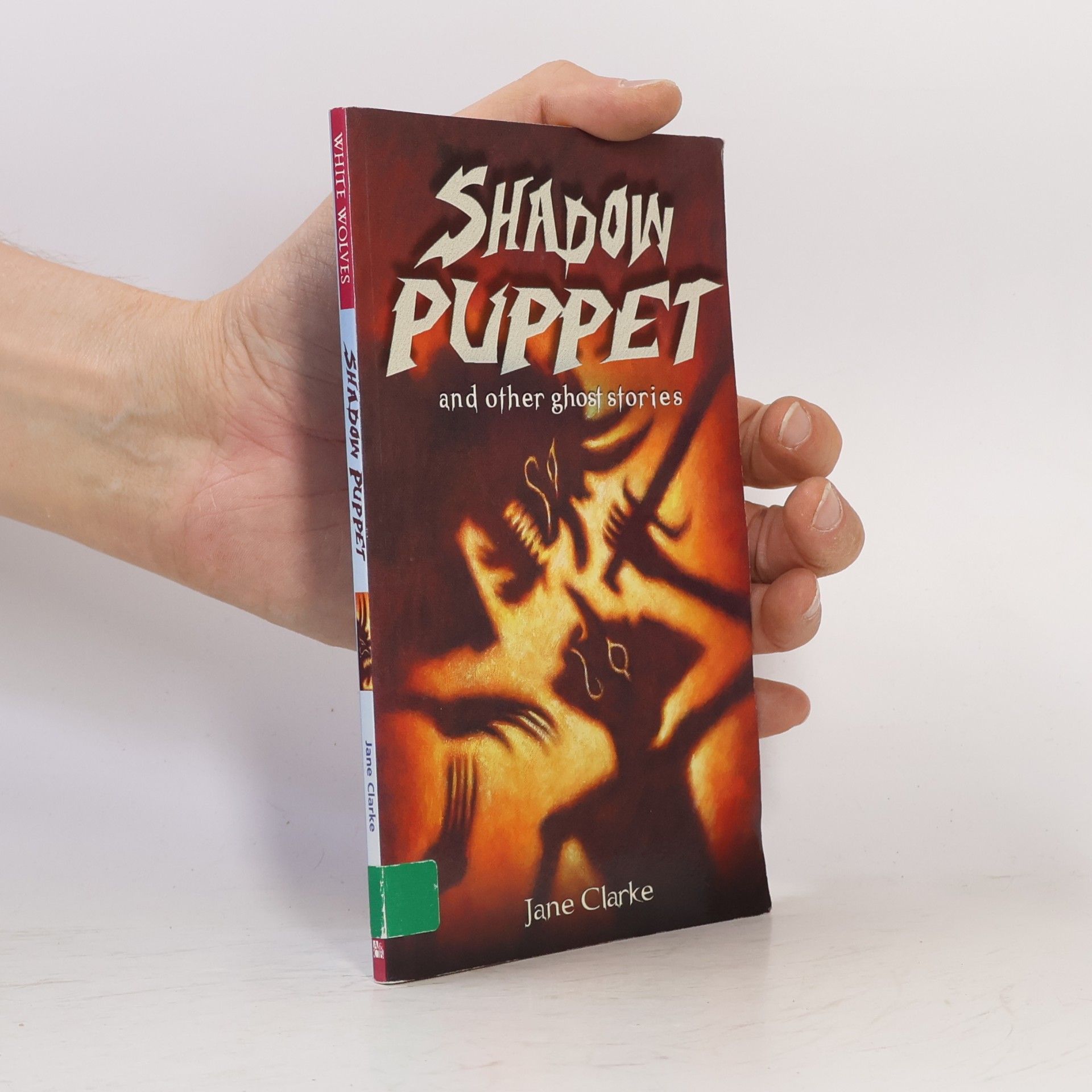 Jane Clarke White Wolves: Shadow Puppet And Other Ghost Stories