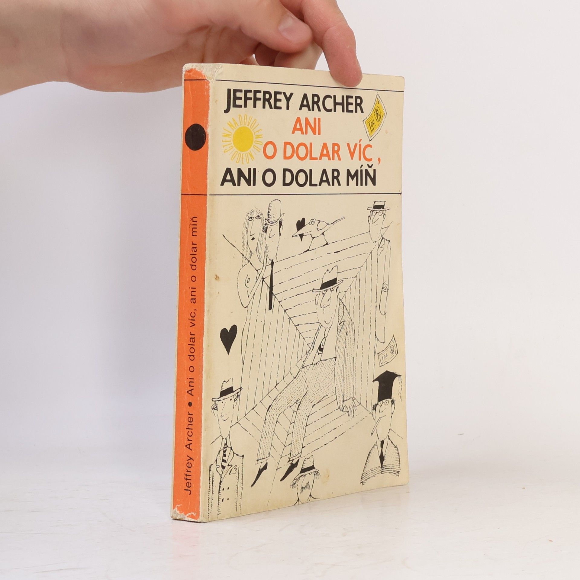 Jeffrey Archer Ani o dolar víc, ani o dolar míň