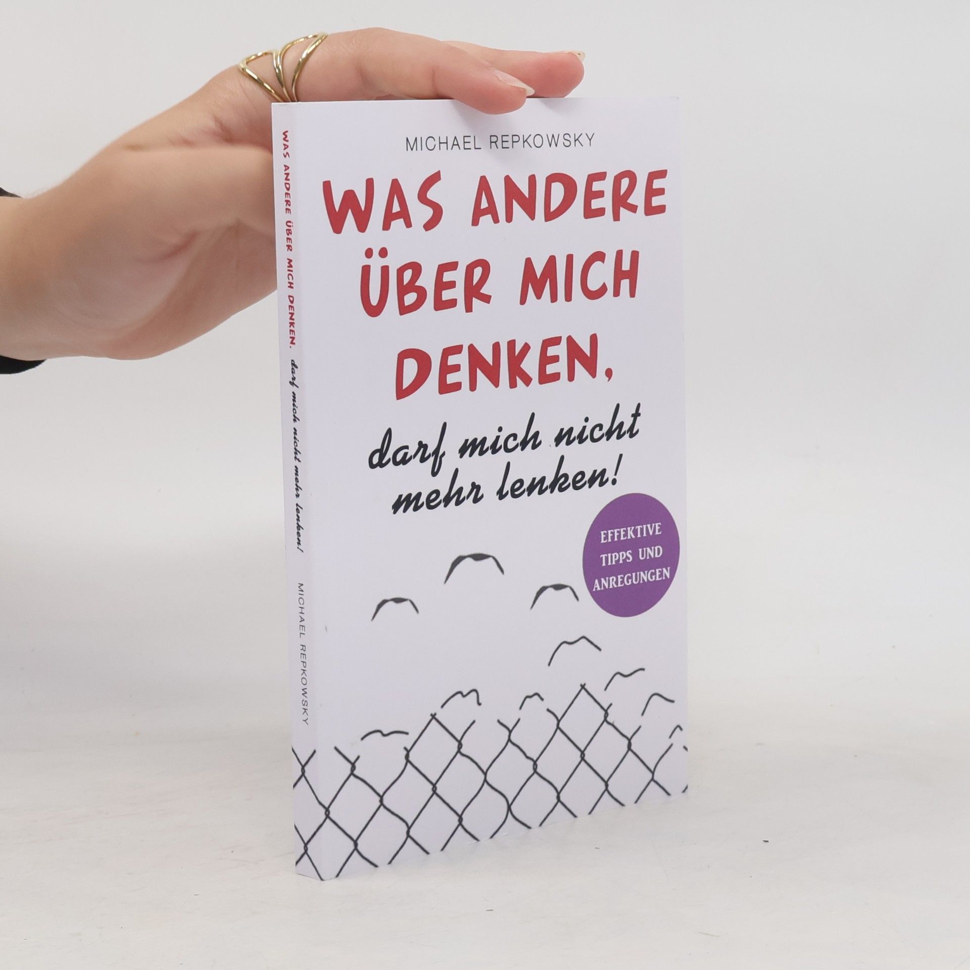 Michael Repkowsky Was andere über mich denken, darf mich nicht mehr lenken!