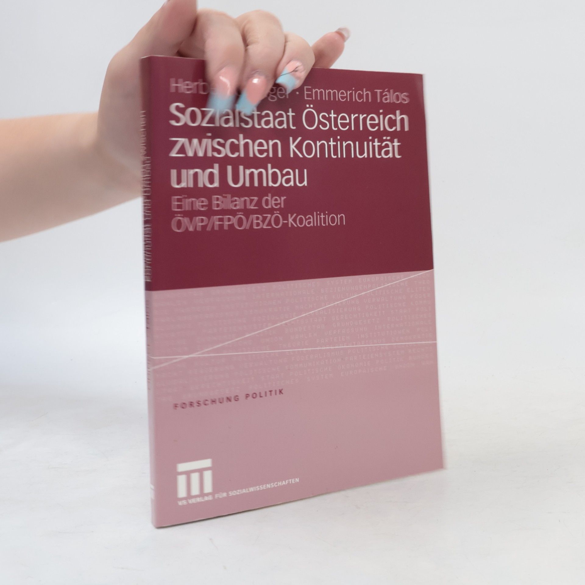 Emmerich Tálos Forschung Politik: Sozialstaat Österreich zwischen Kontinuität und Umbau