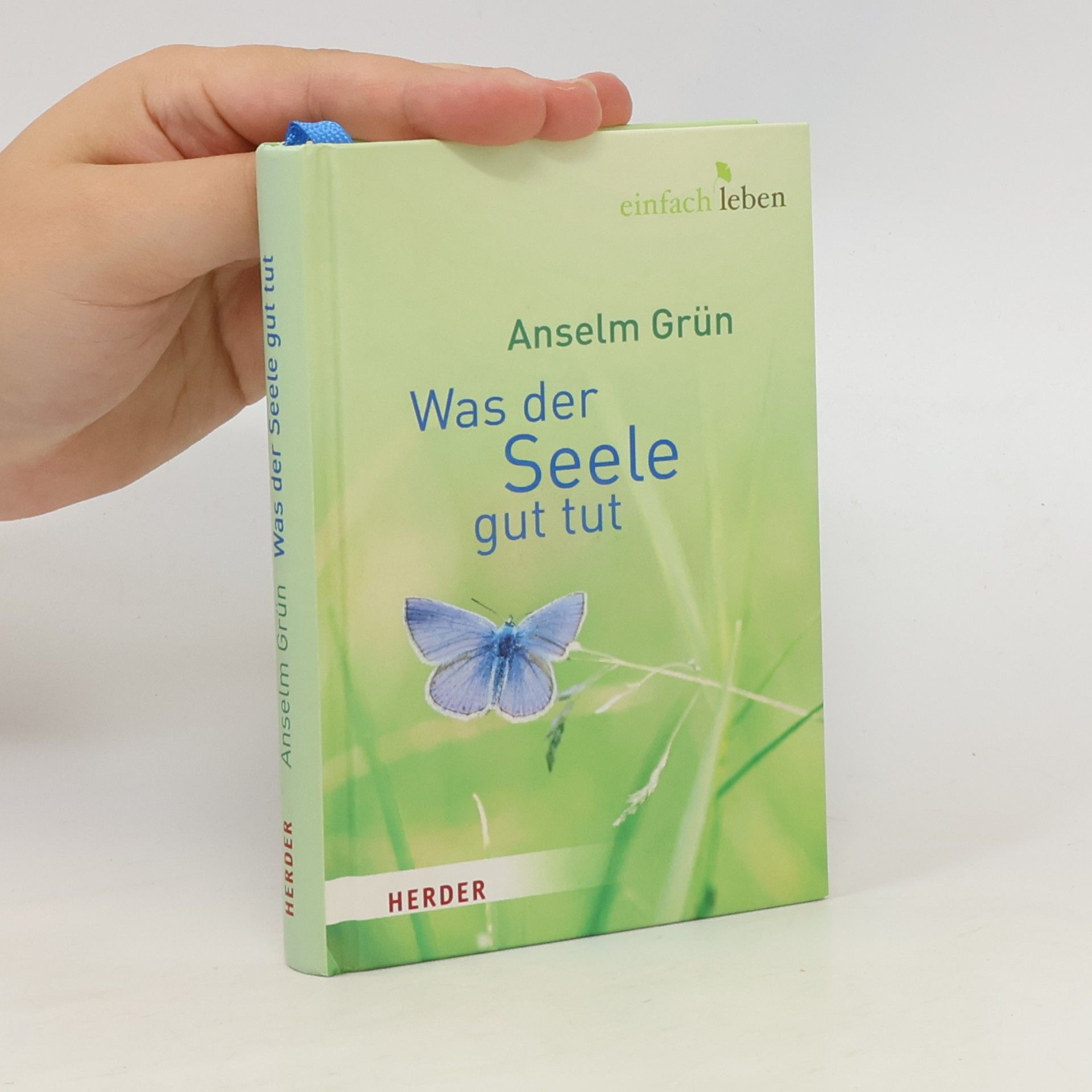 Anselm Grün Was der Seele gut tut