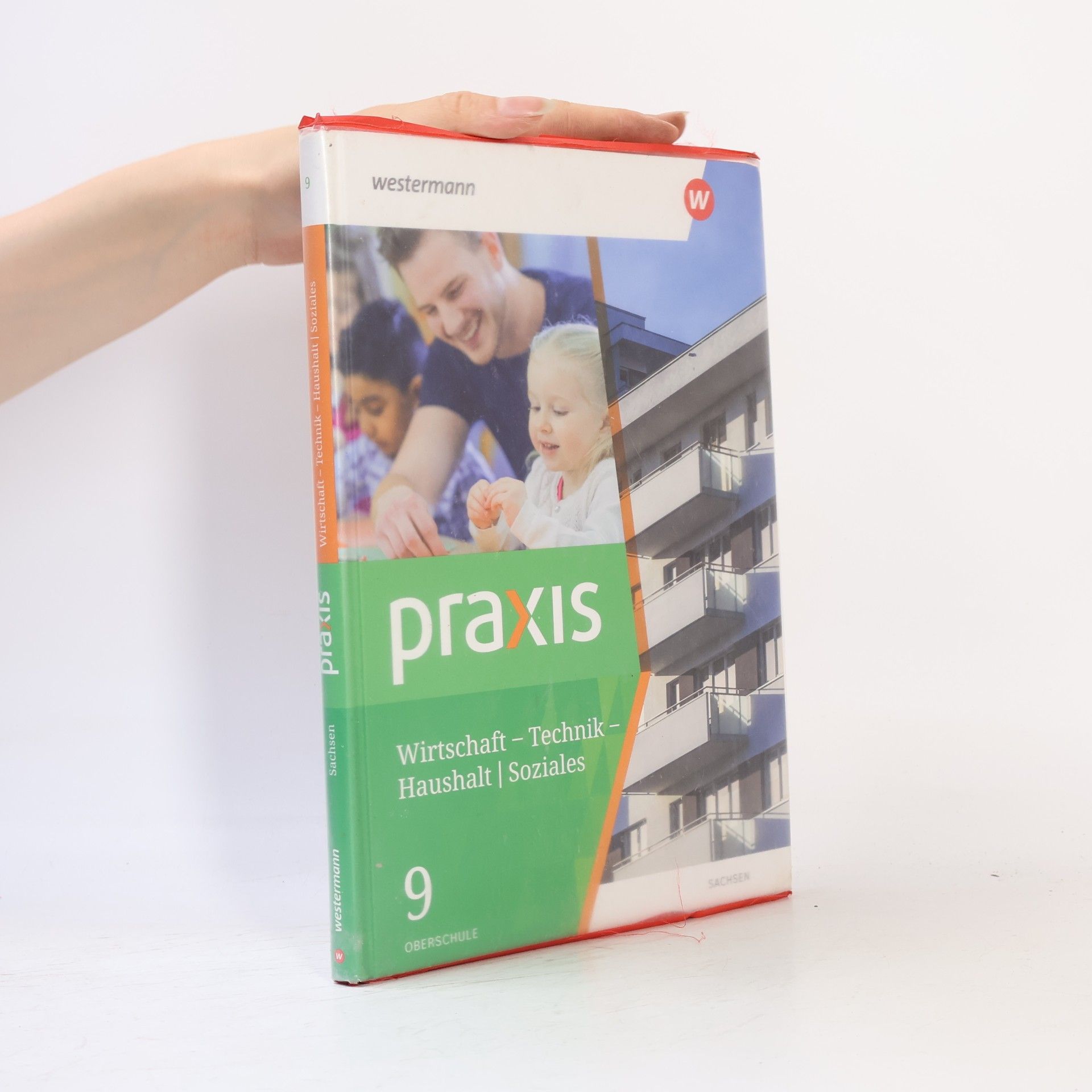 Autorenkollektiv Praxis - WTH 9 Schülerband. Wirtschaft / Technik / Haushalt. Oberschulen in Sachsen