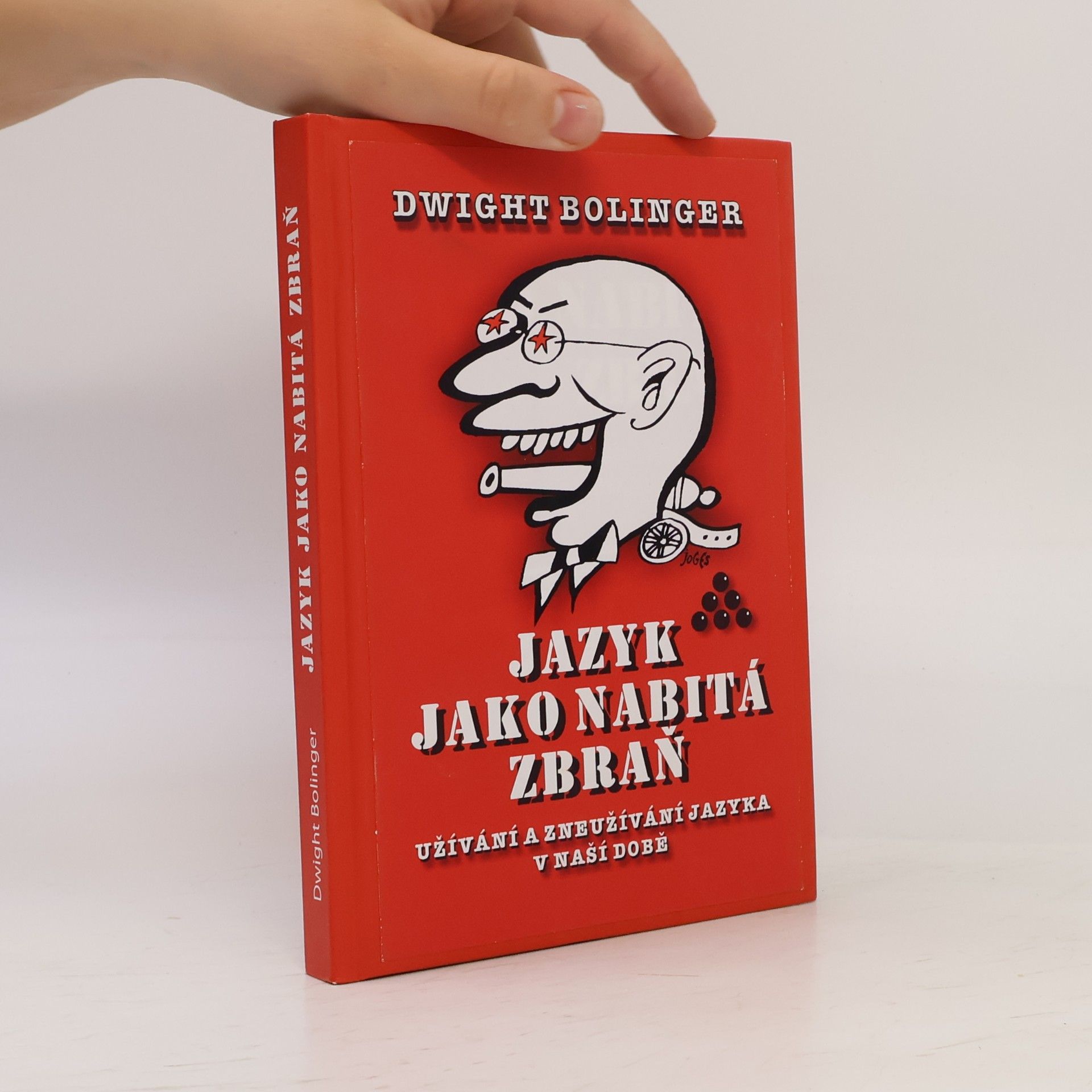 Dwight Le Merton Bolinger Jazyk jako nabitá zbraň: užívání a zneužívání jazyka v naší době