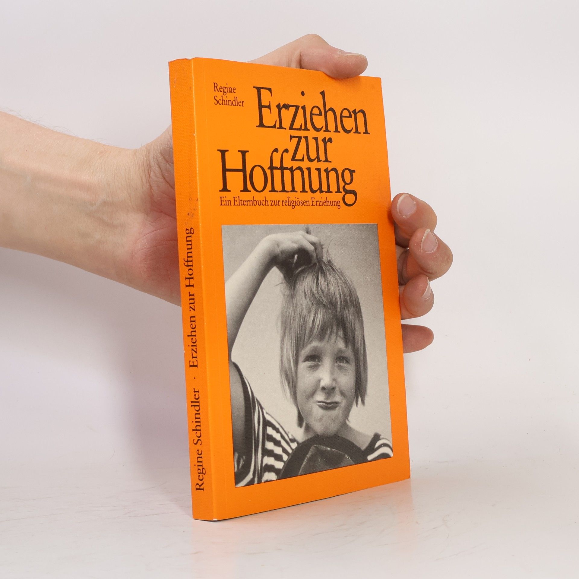 Regine Schindler-Hürlimann Erziehen zur Hoffnung