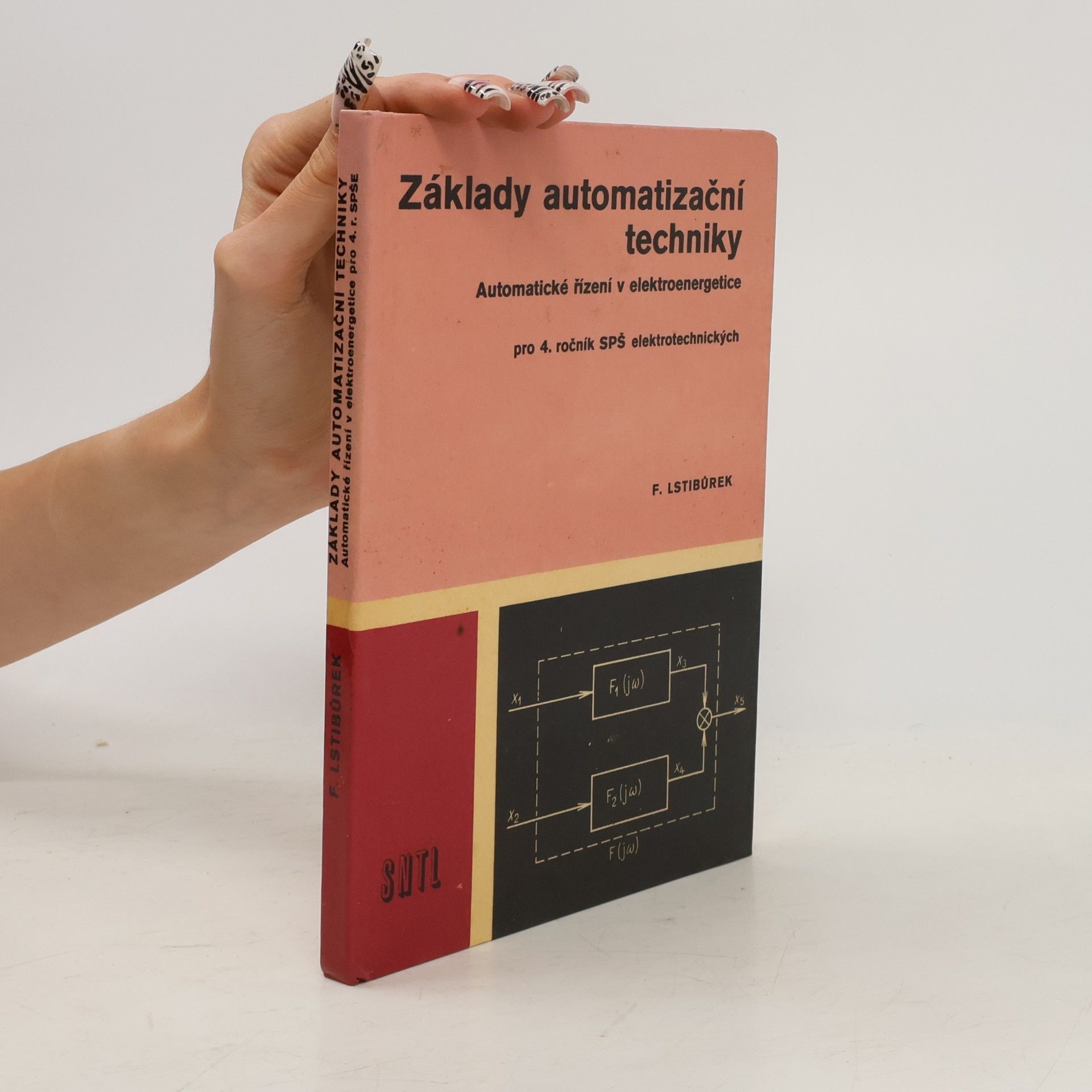 František Lstibůrek Základy automatizační techniky. Automatické řízení v elektroenergetice pro 4. ročník SPŠ elektrotechnických