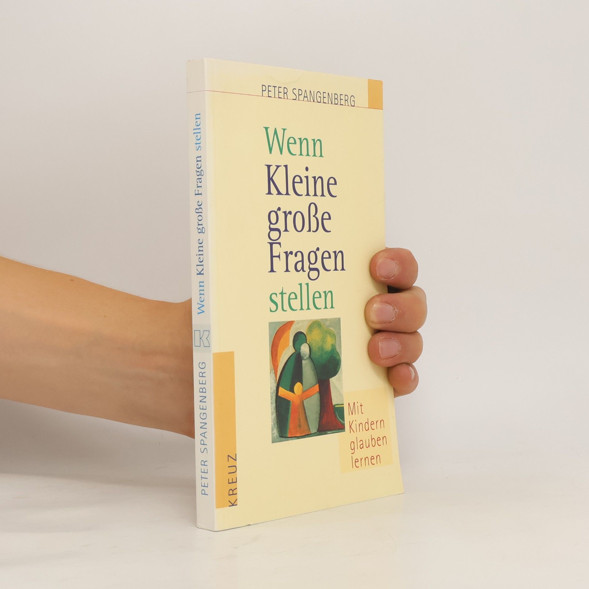 Peter Spangenberg Wenn Kleine große Fragen stellen