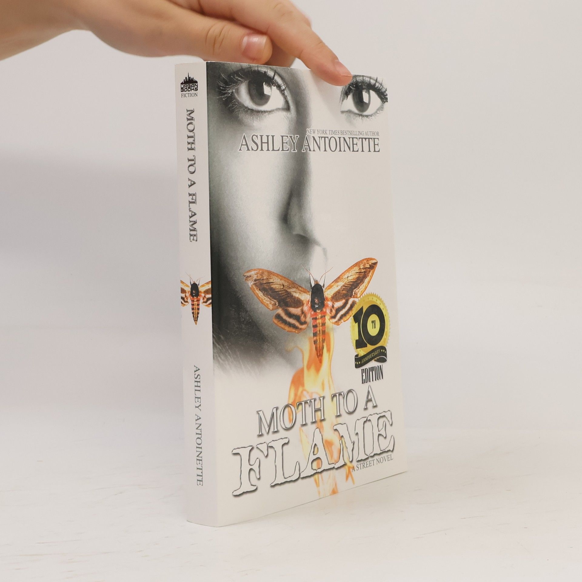 Ashley Antoinette Moth to a Flame: Tenth Anniversary Edition