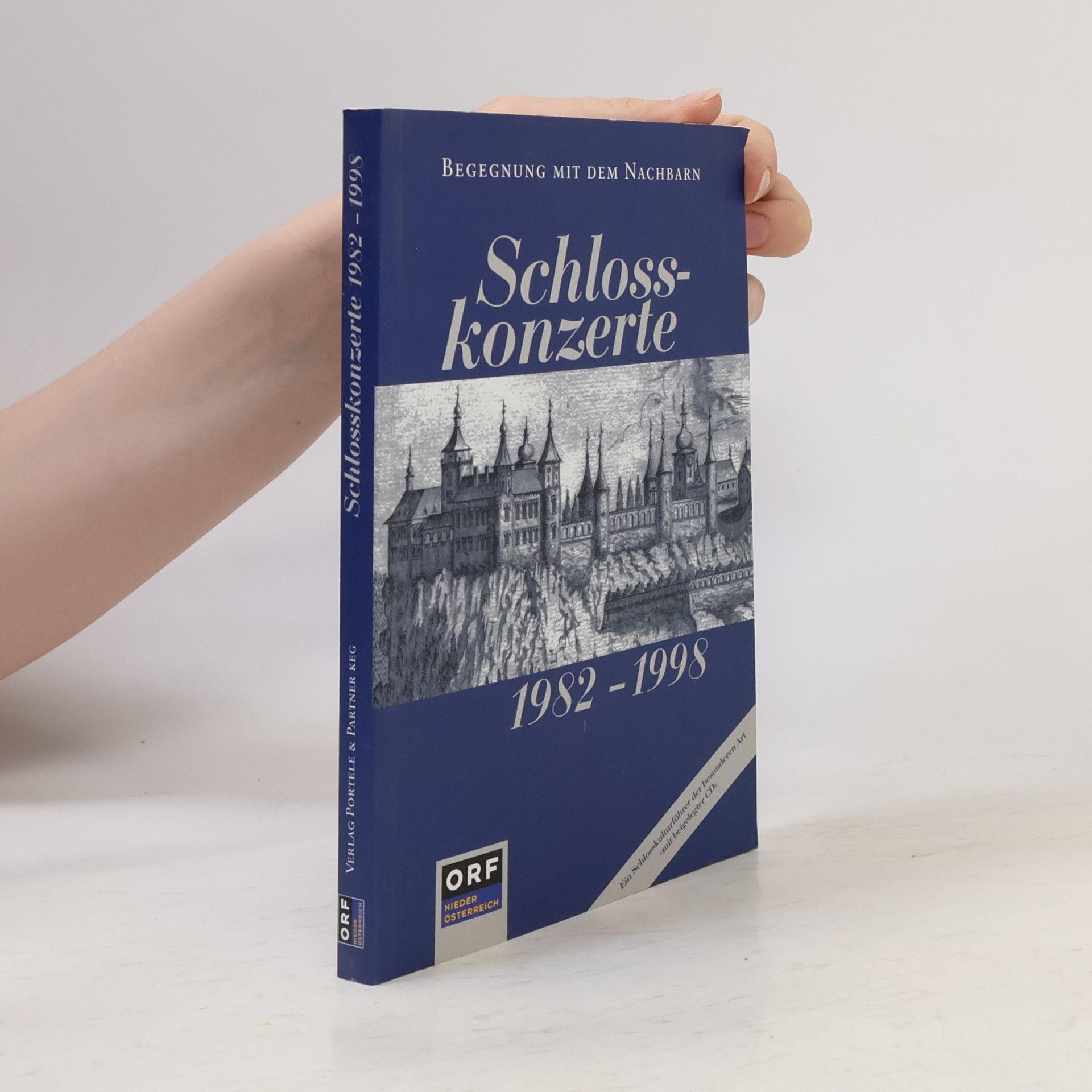 Autorenkollektiv Schlosskonzerte 1982 - 1998 : Schauplätze einer musikalischen Zusammenarbeit in Niederösterreich, Böhmen, Mähren und der Slowakei