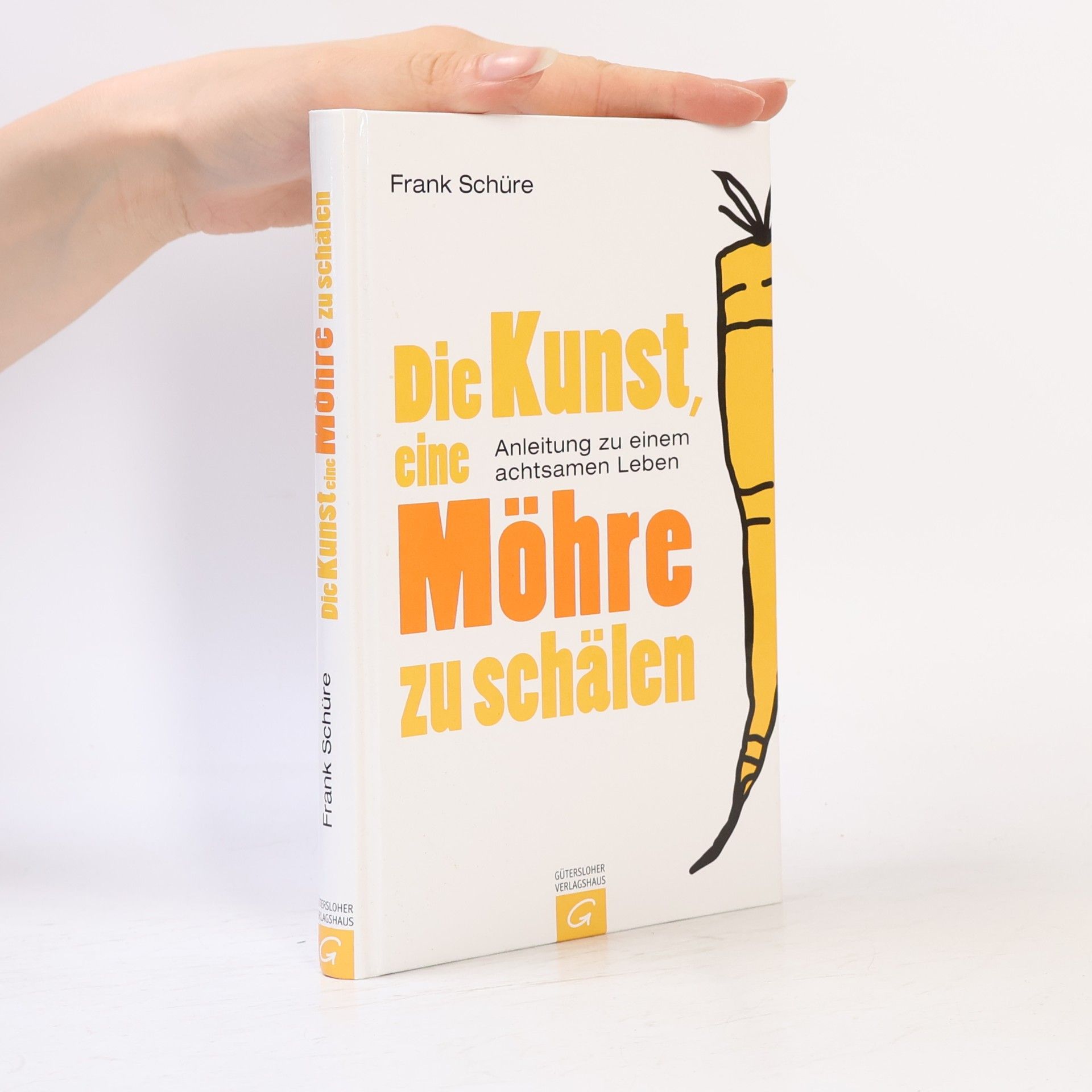 Frank Schüre Die Kunst, eine Möhre zu schälen