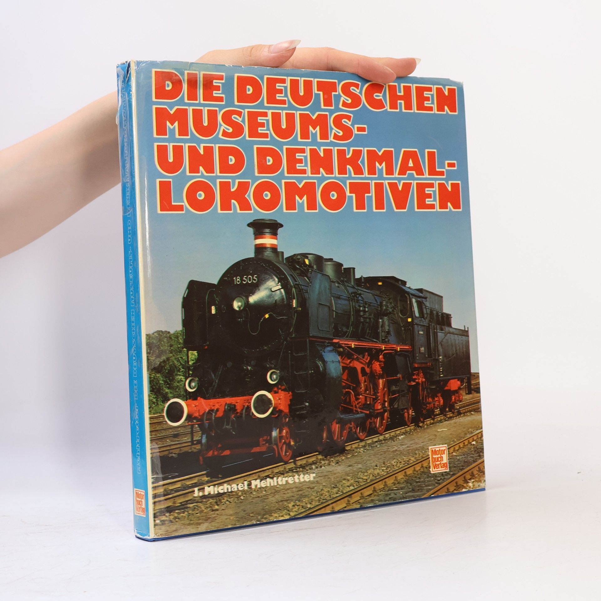 J. Michael Mehltretter Die deutschen Museums- und Denkmallokomotiven