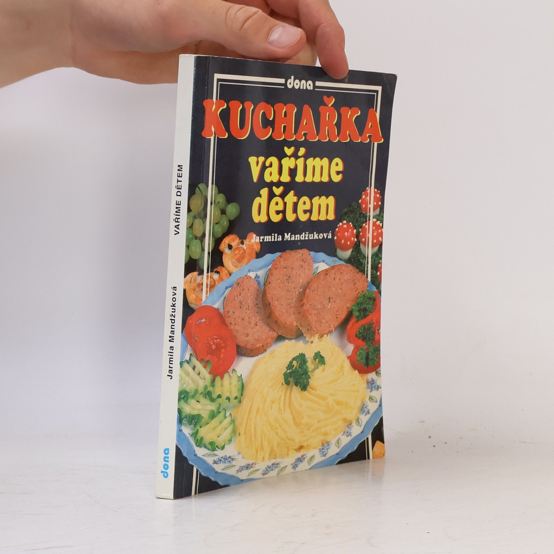 Jarmila Mandžuková Kuchařka. Vaříme dětem