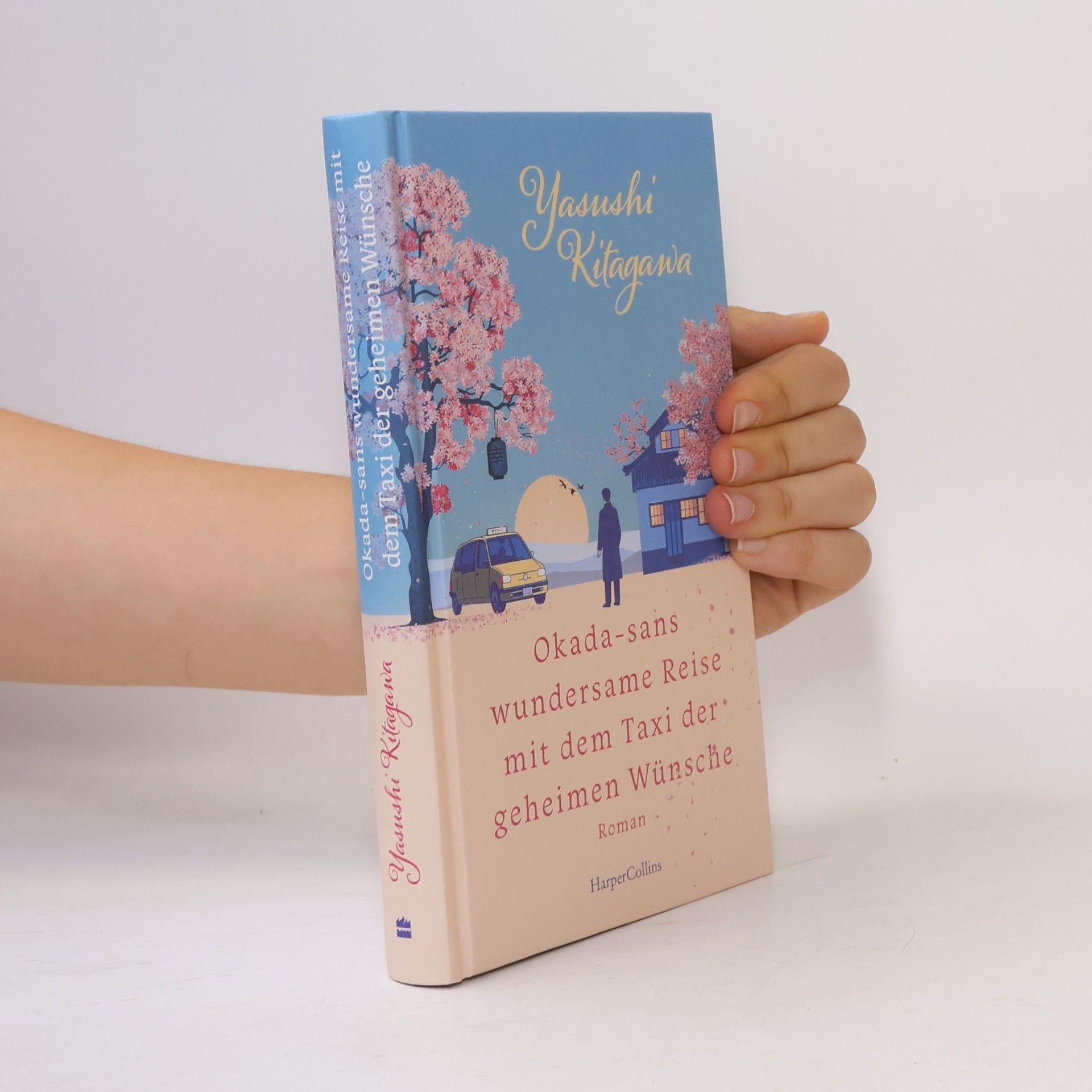 Kitagawa, Yasushi Okada-sans wundersame Reise mit dem Taxi der geheimen Wünsche: Roman | Das Buch, das Leben verändert | Für alle Fans von »Das Café am Rande der Welt« und »Die Mitternachtsbibliothek«