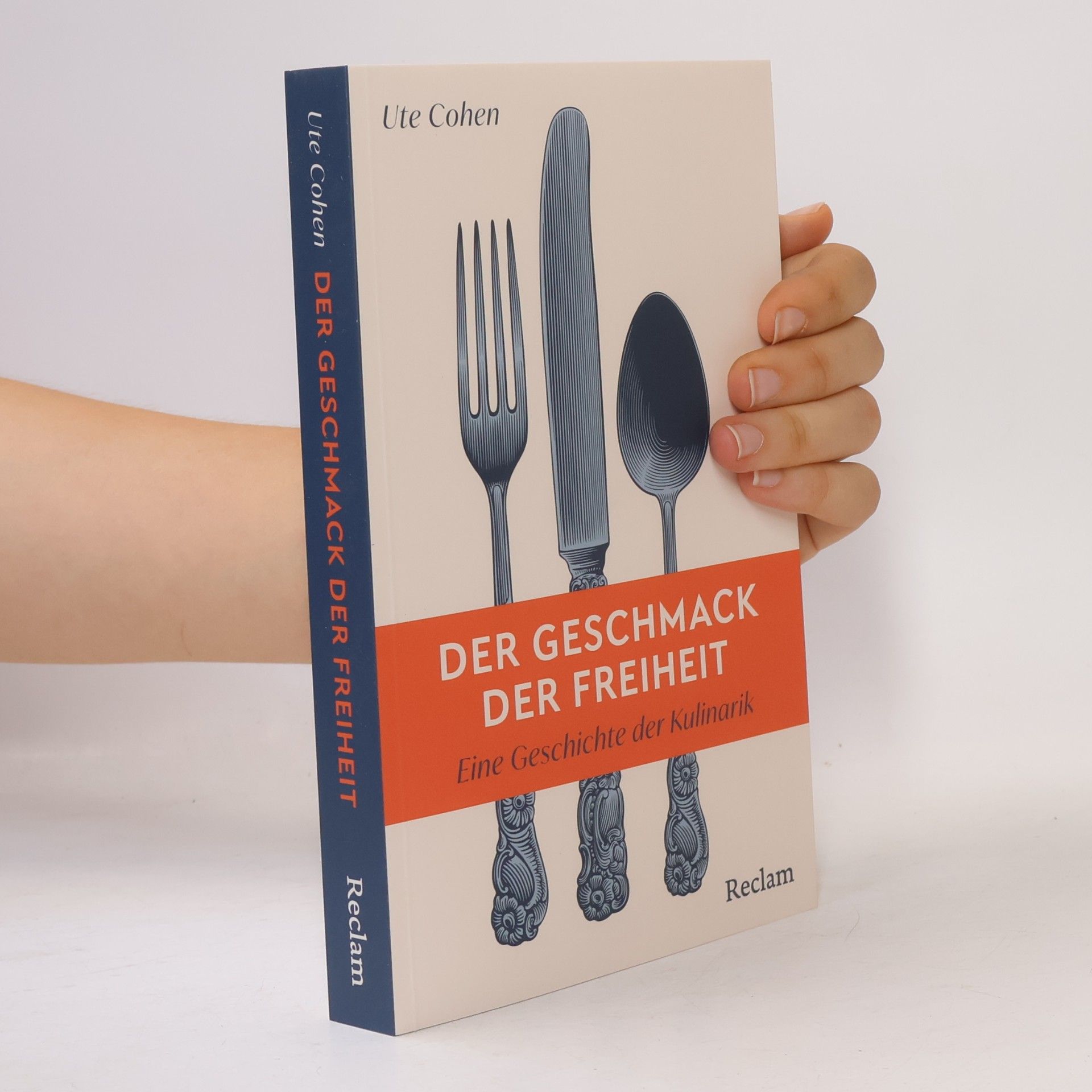 Ute Cohen Der Geschmack der Freiheit. Eine Geschichte der Kulinarik