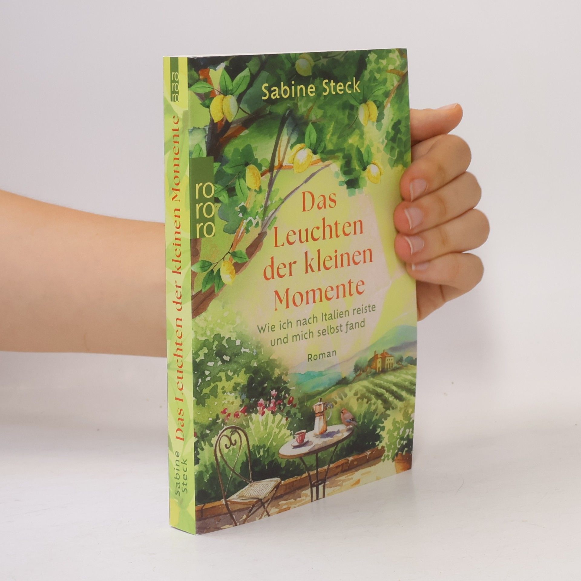 Sabine Steck Das Leuchten der kleinen Momente: Wie ich nach Italien reiste und mich selbst fand