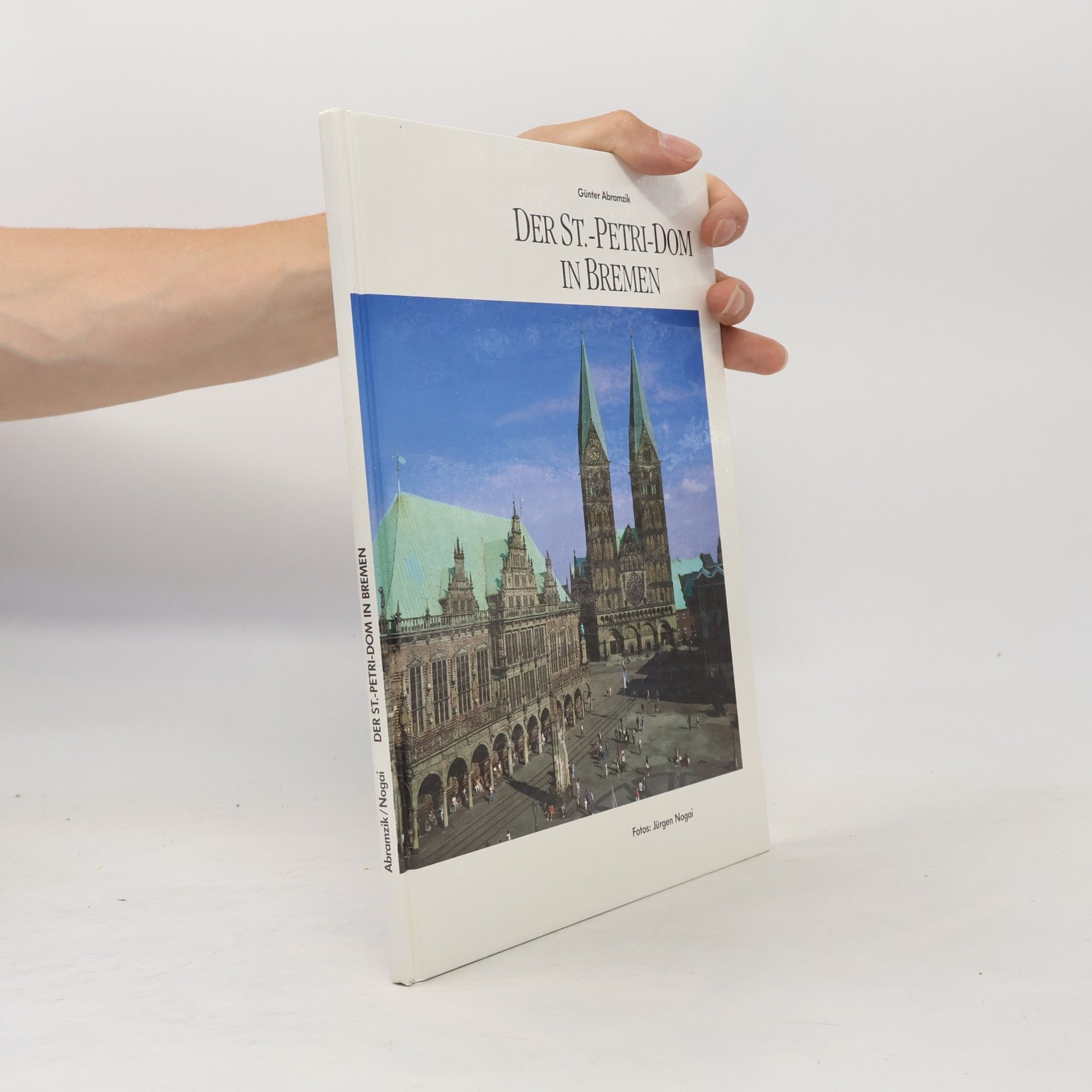 Günter Abramzik Der S[ank]t-Petri-Dom in Bremen
