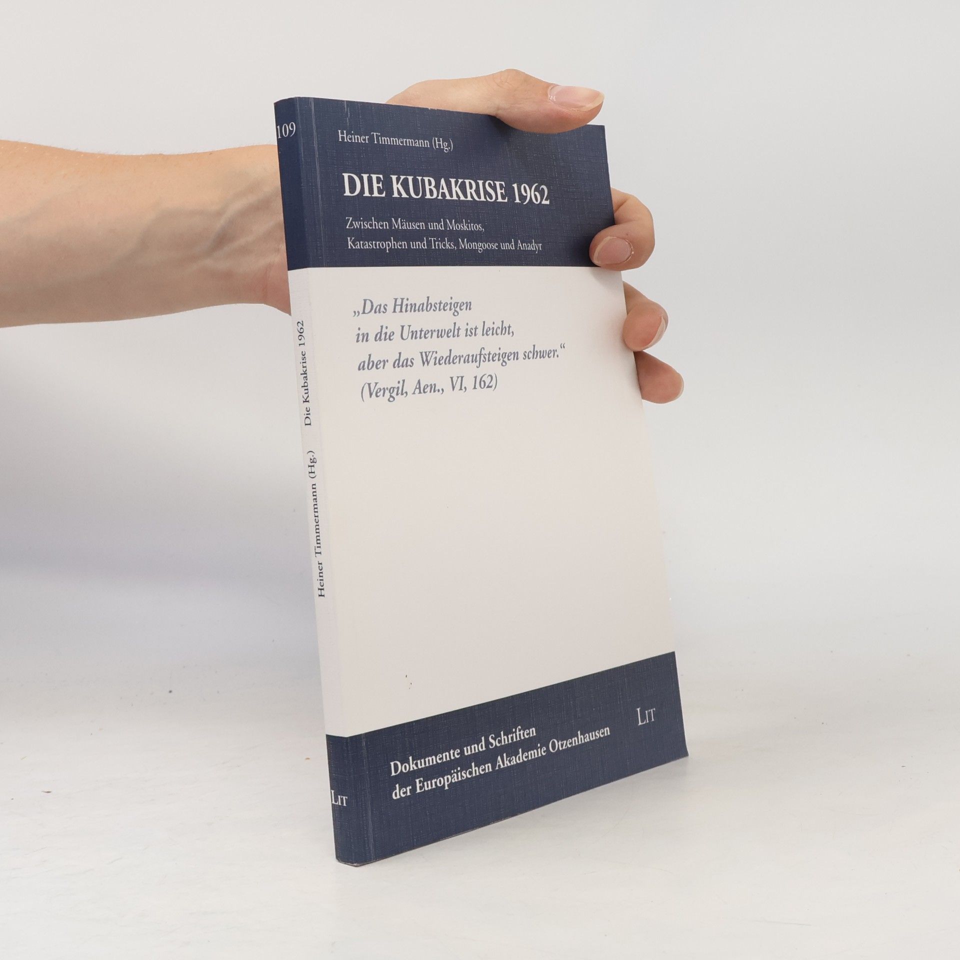 Heiner Timmermann Dokumente und Schriften der Europäischen Akademie Otzenhausen - 109: Die Kuba-Krise 1962
