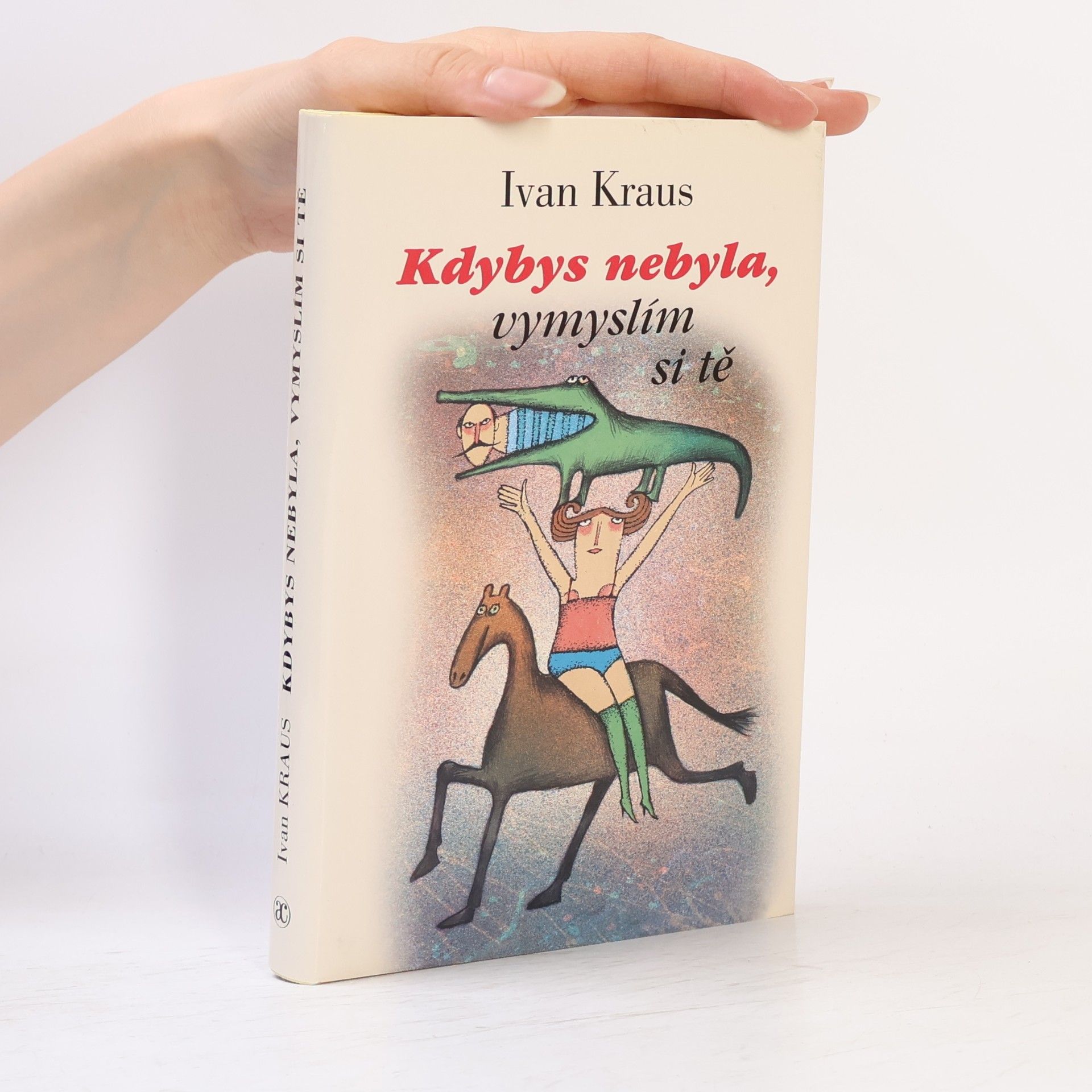 Ivan Kraus Kdybys nebyla, vymyslím si tě