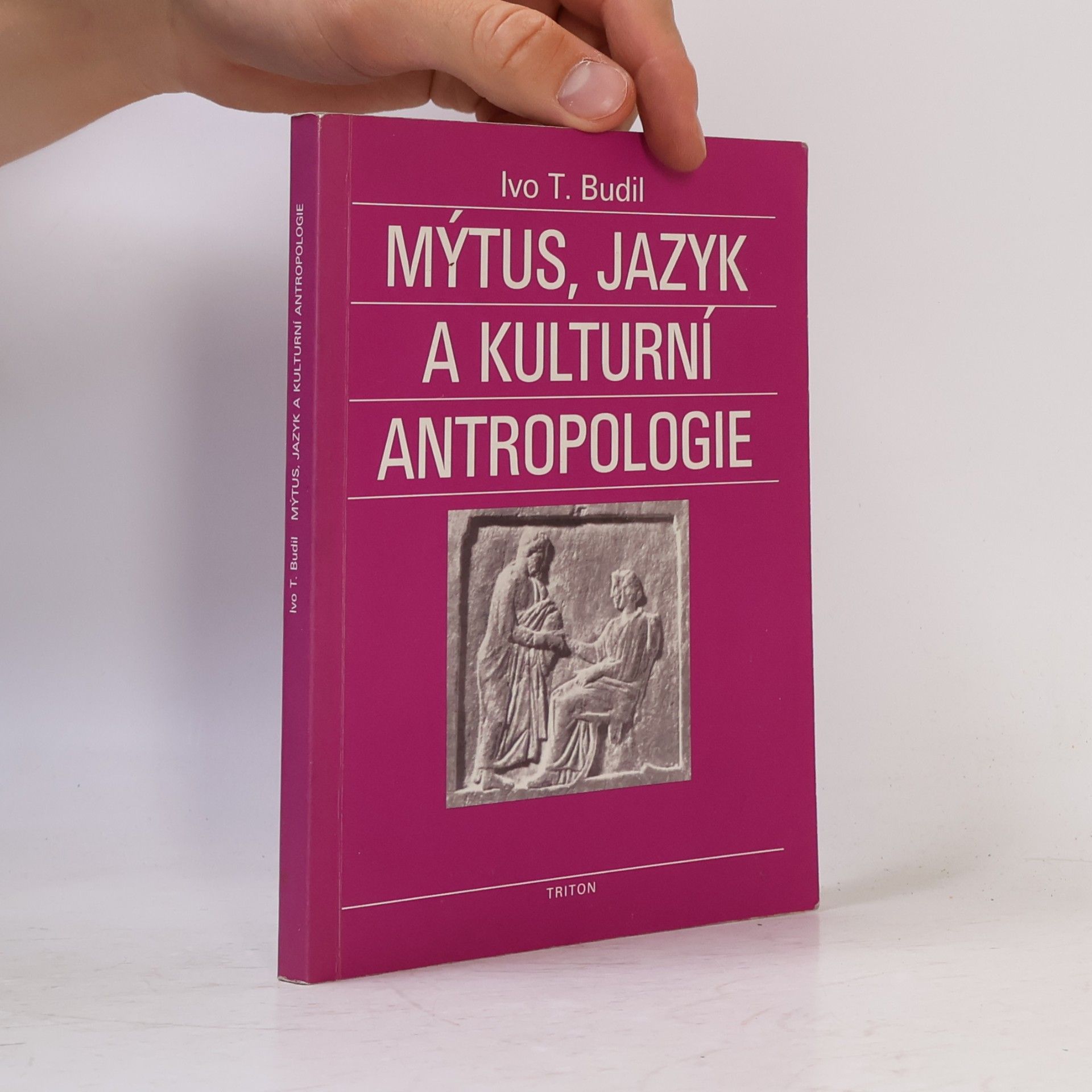 Ivo T. Budil Mýtus, jazyk a kulturní antropologie