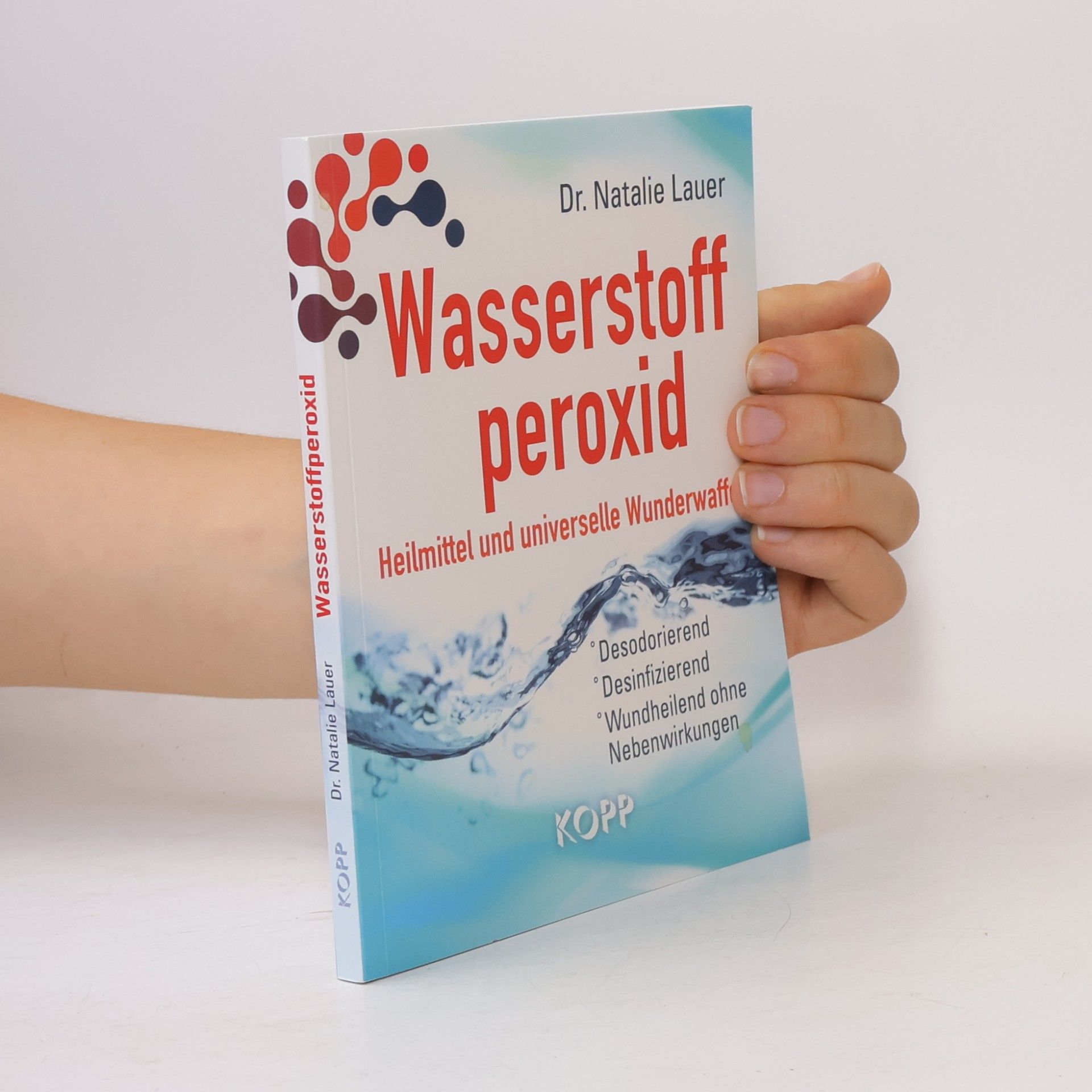 Natalie J. Lauer Wasserstoff peroxid. Heilmittel und universelle Wunderwaffe