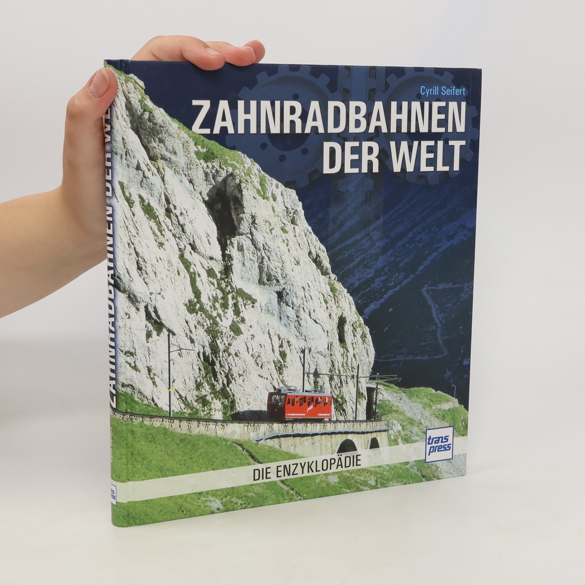Cyrill Seifert Zahnradbahnen der Welt