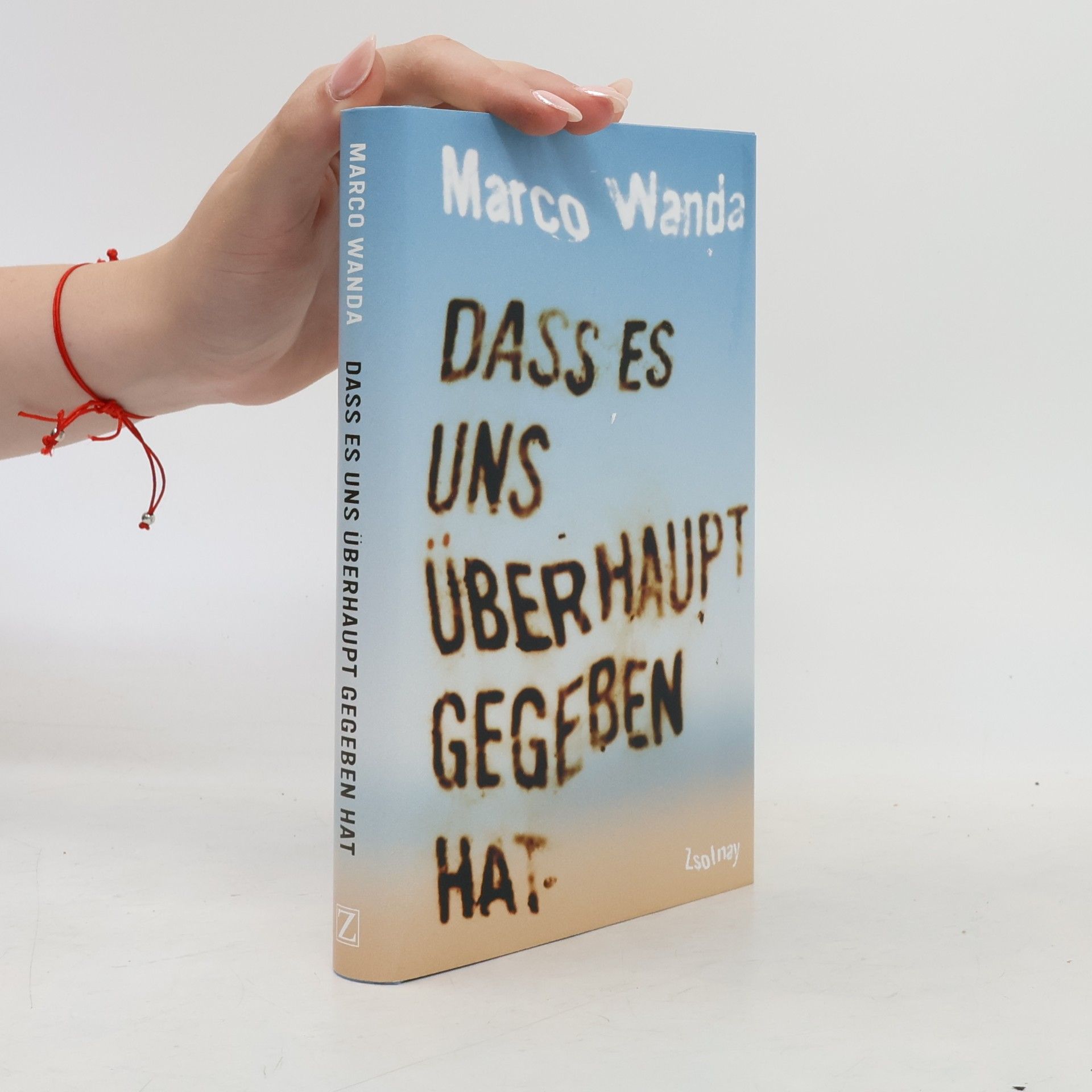 Marco Wanda Dass es uns überhaupt gegeben hat