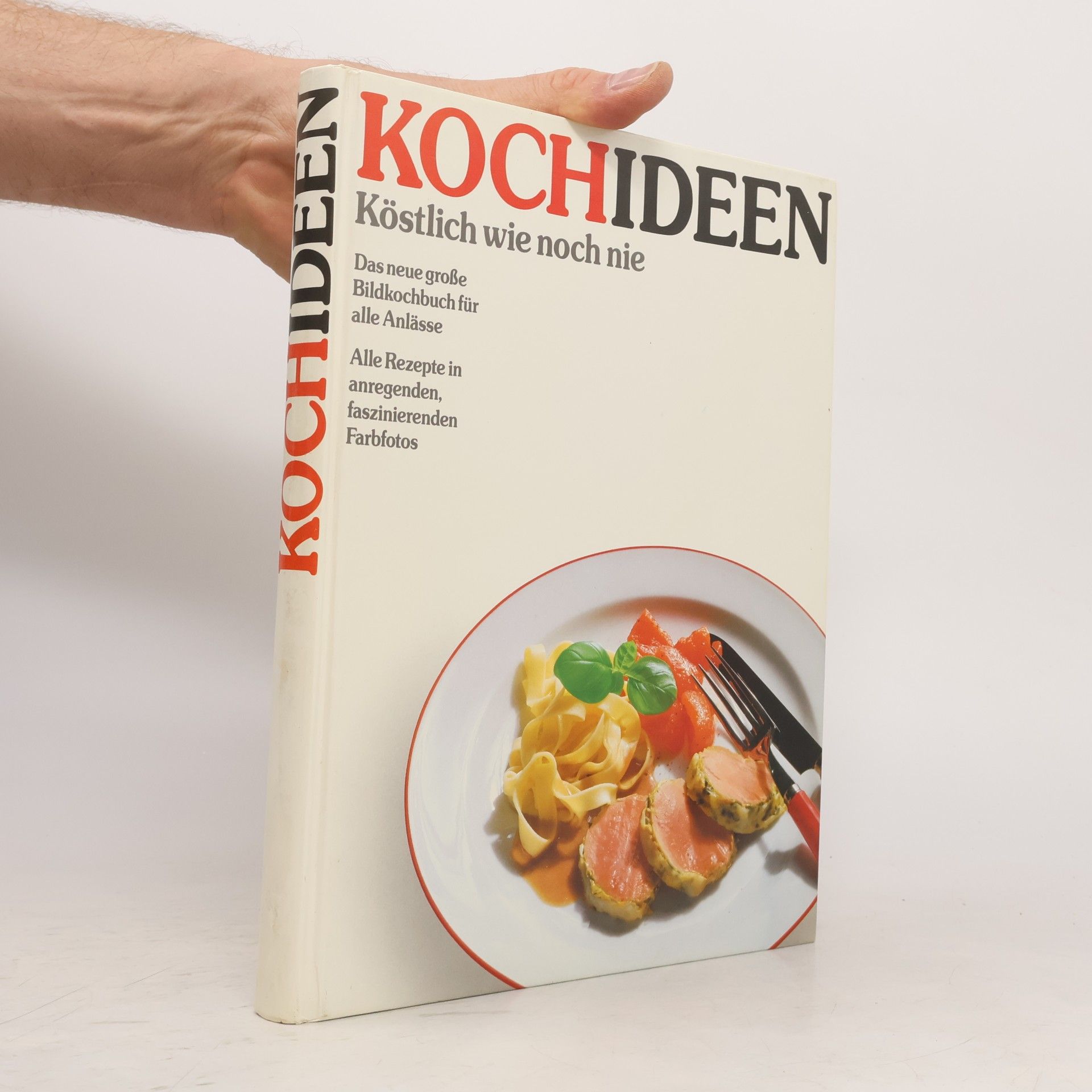 Autorenkollektiv Kochideen. Köstlich wie noch nie