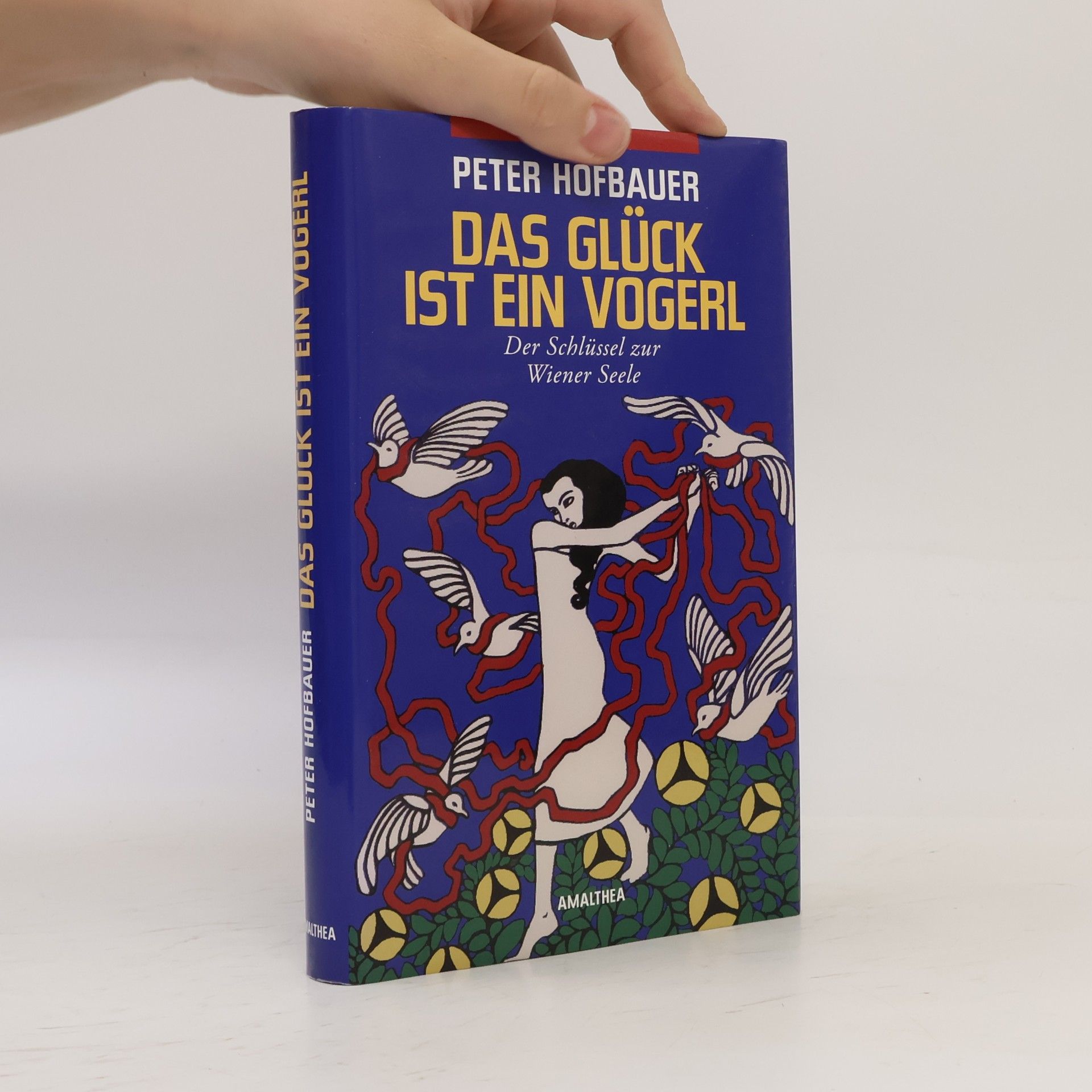 Peter Hofbauer Das Glück ist ein Vogerl