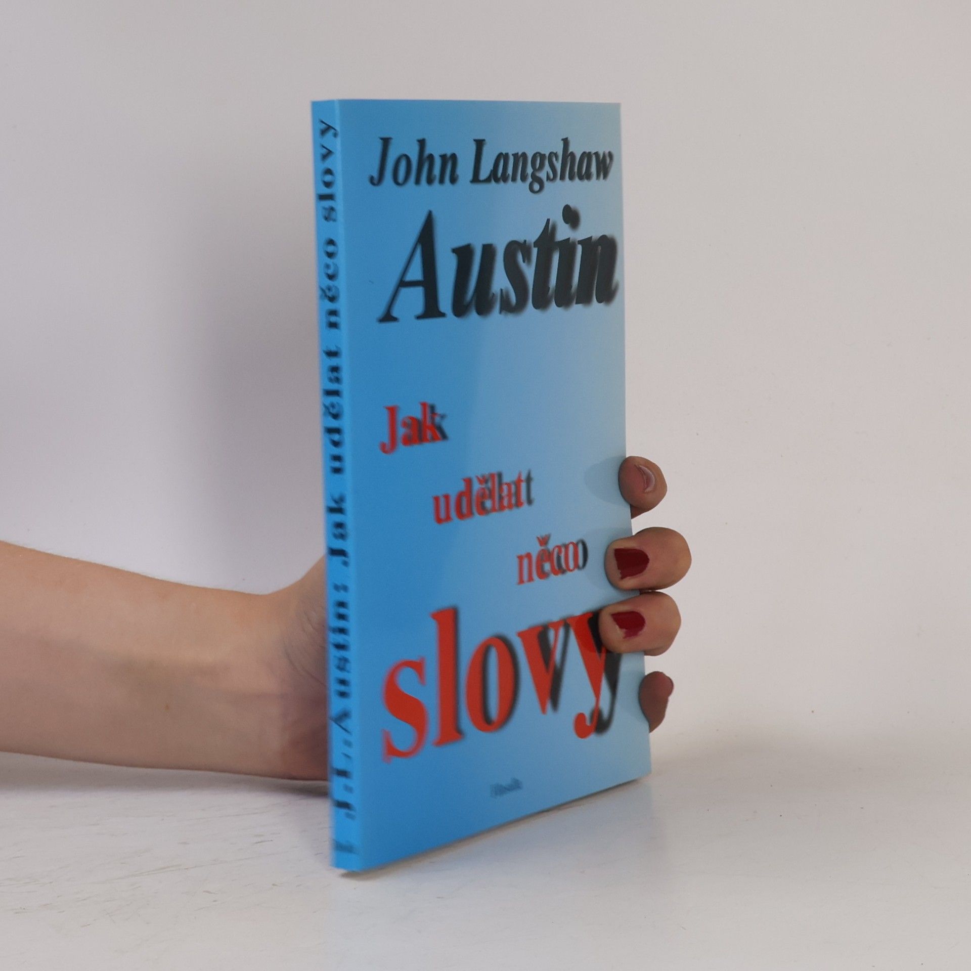 J. L. Austin Jak udělat něco slovy