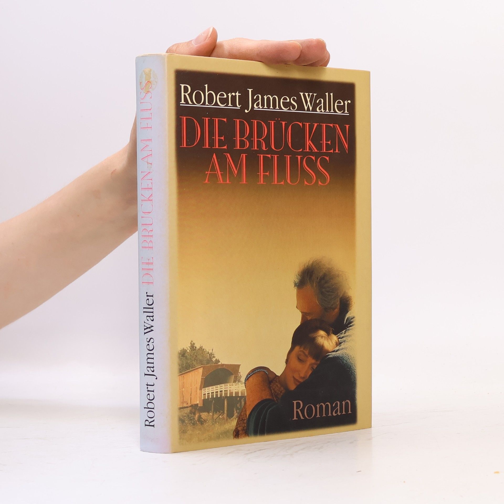 Robert James Waller Die Brücken am Fluss