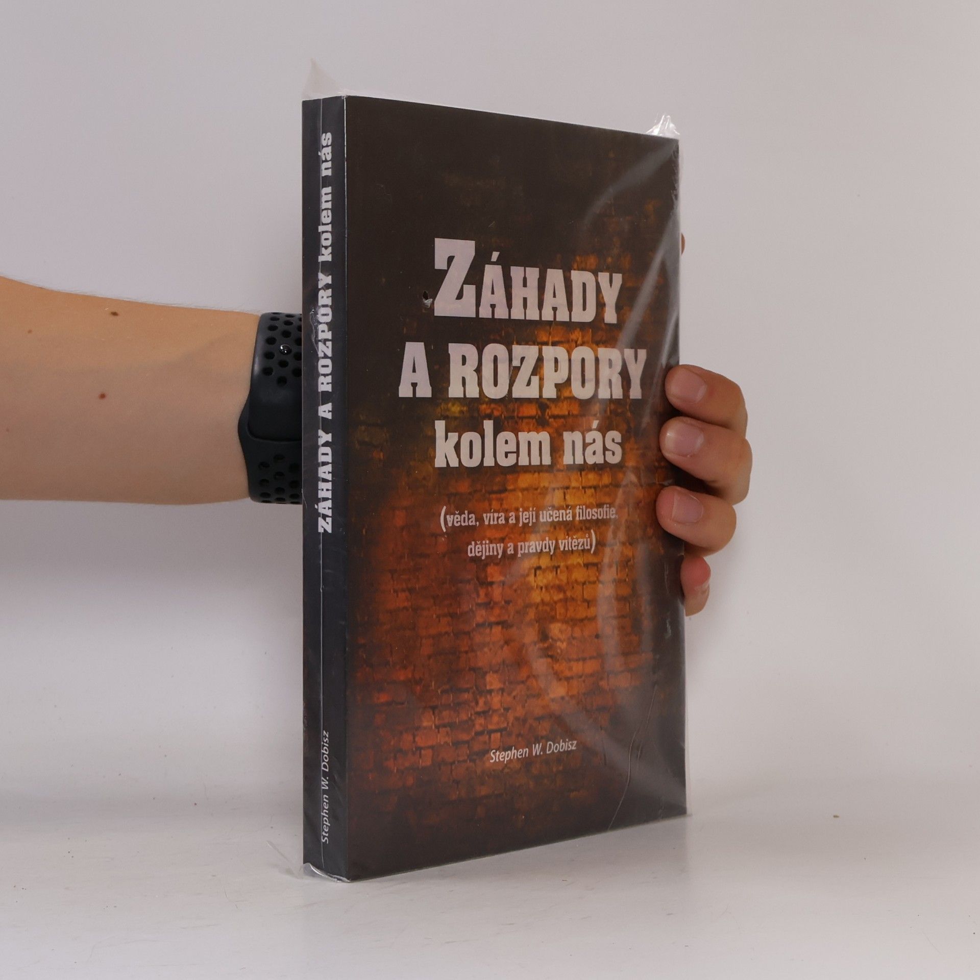 Stephen W. Dobisz Záhady a rozpory kolem nás