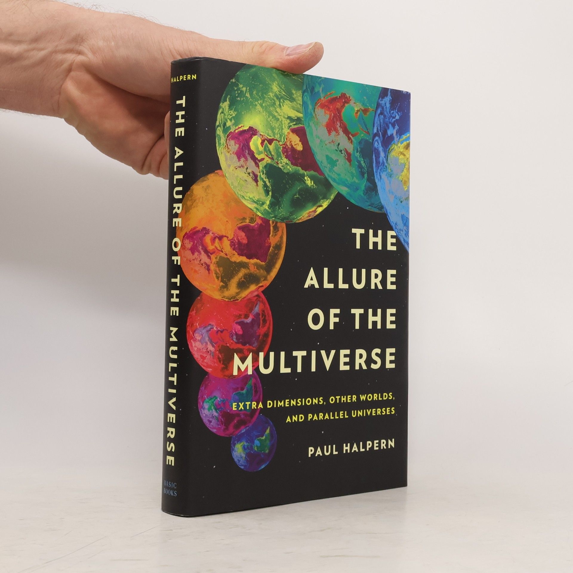 Paul Halpern The Allure of the Multiverse