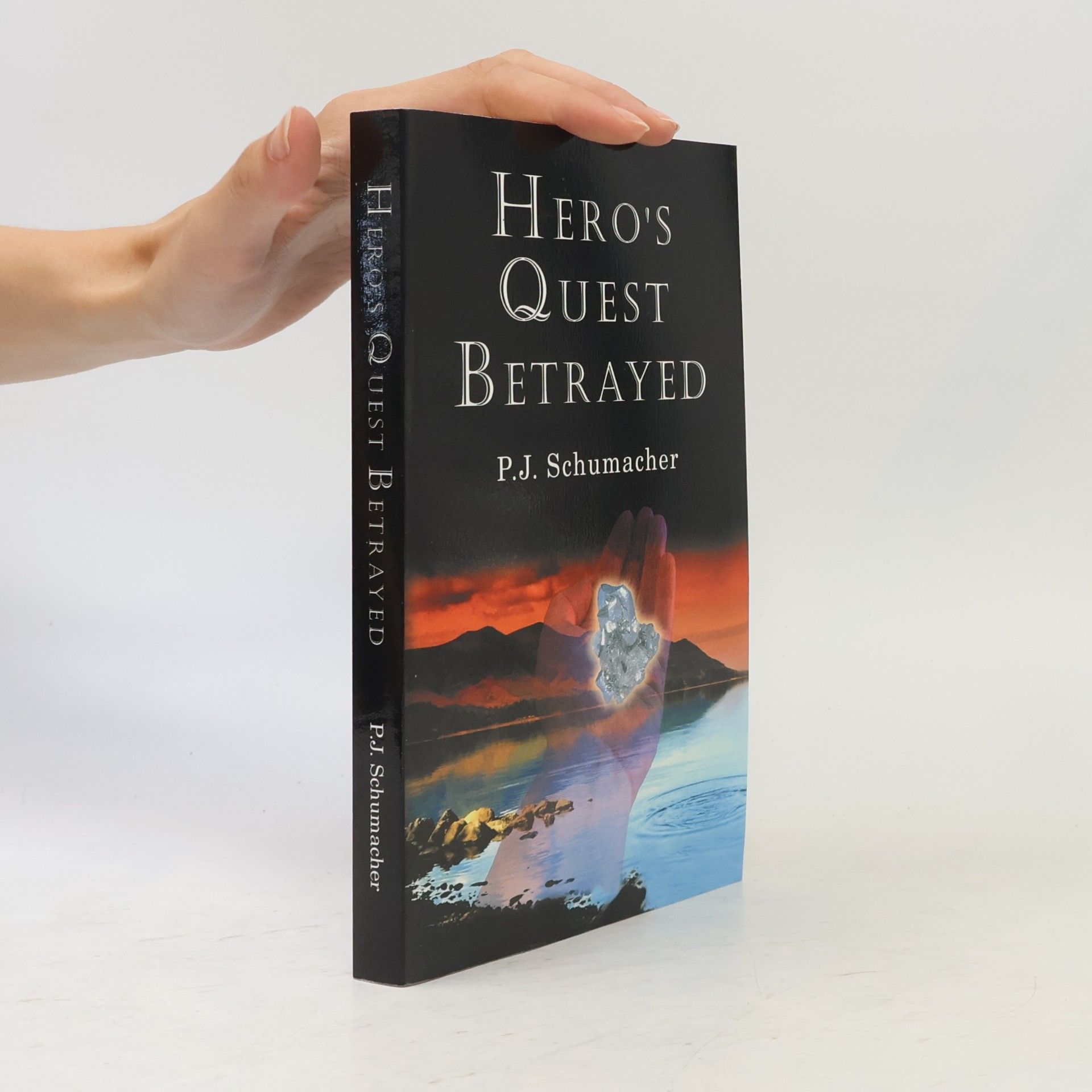 P. J. Schumacher Hero's Quest Betrayed