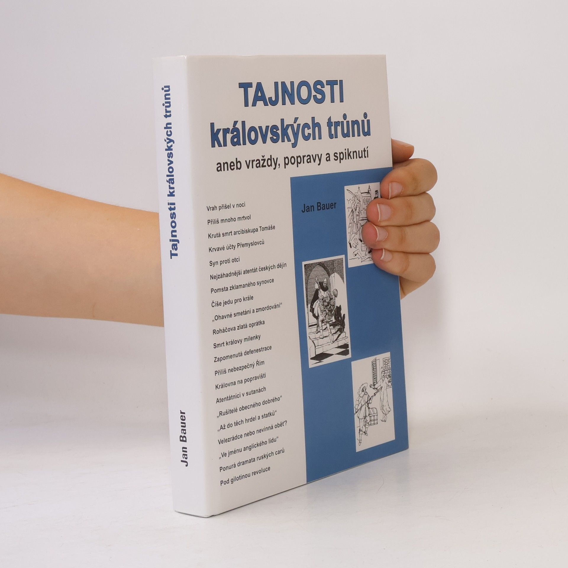 Jan Bauer Tajnosti královských trůnů, aneb, Vraždy, popravy a spiknutí