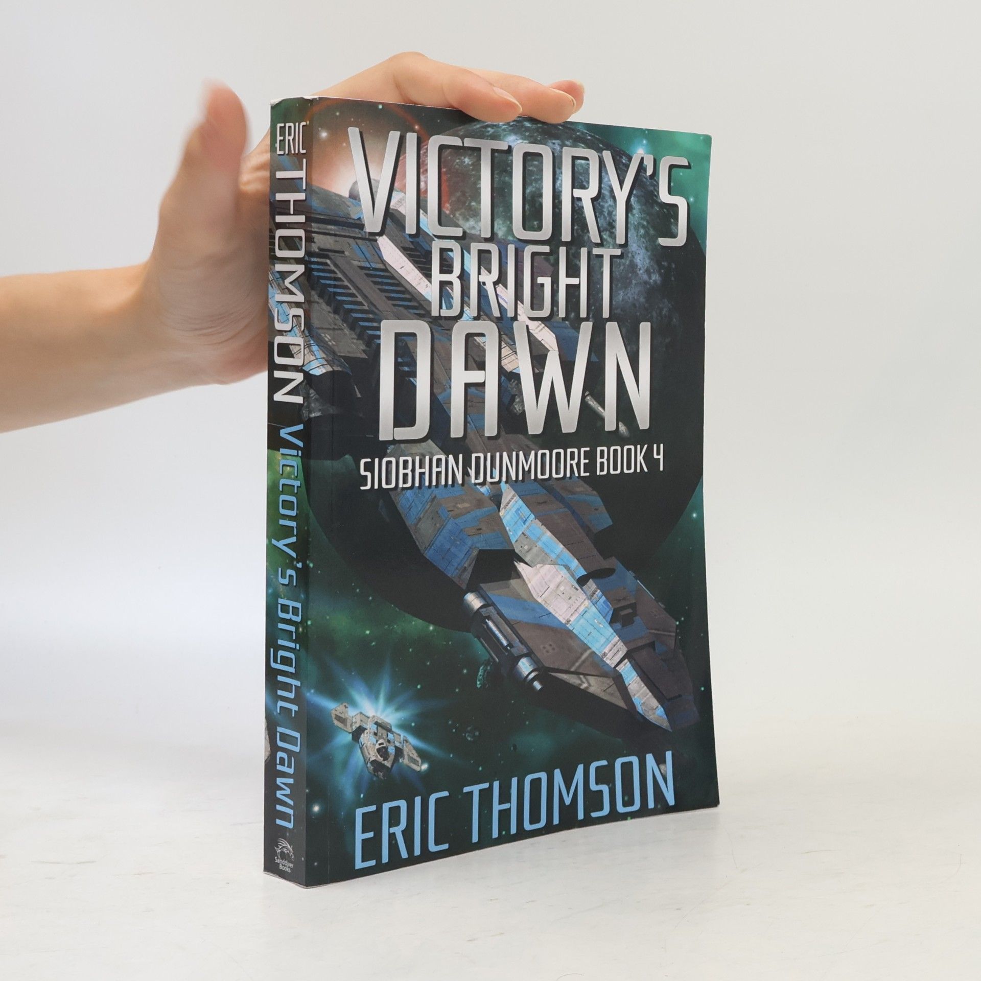 Eric Thomson Siobhan Dunmoore - 4: Victory's Bright Dawn