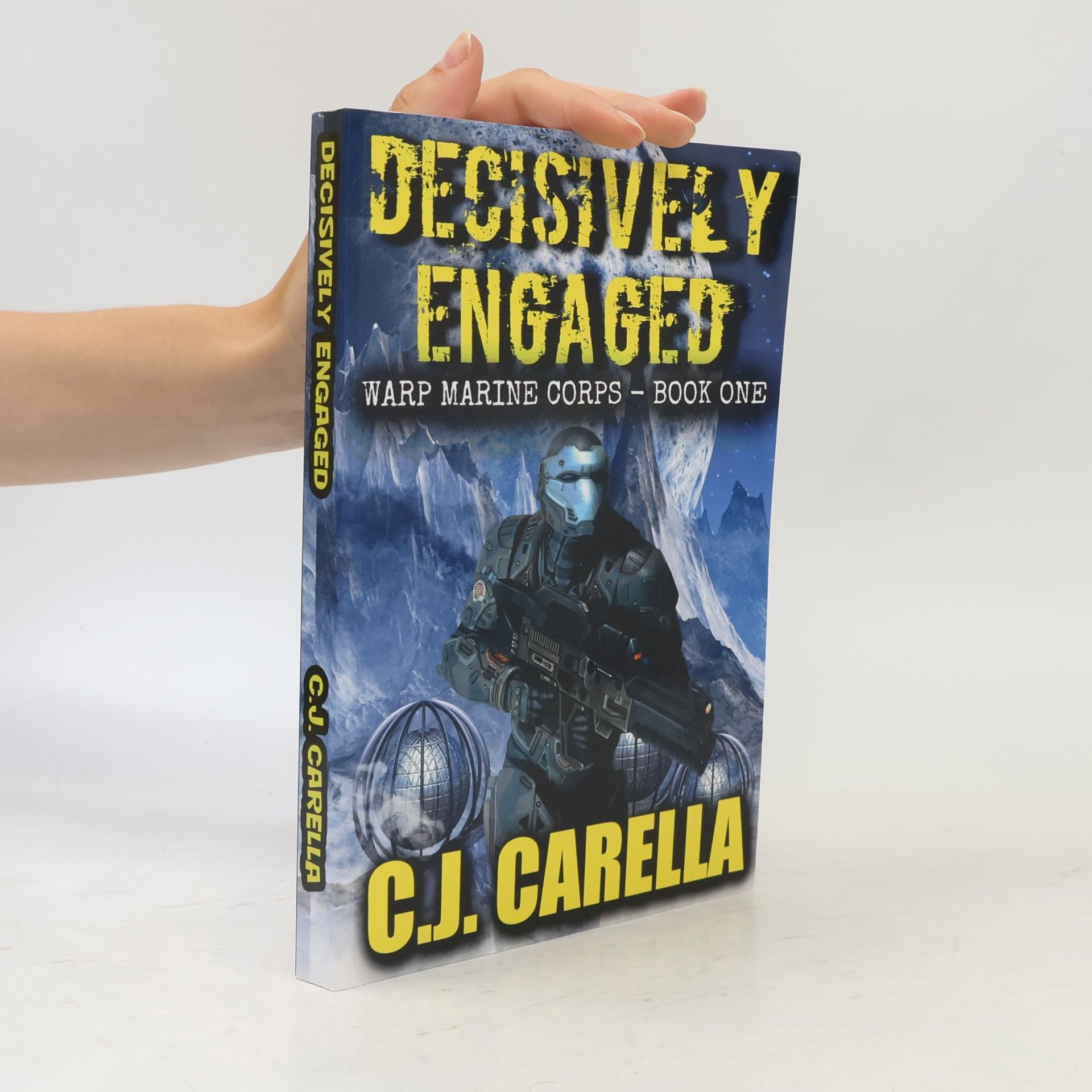 C.J. Carella Warp Marine Corps - 1: Decisively Engaged