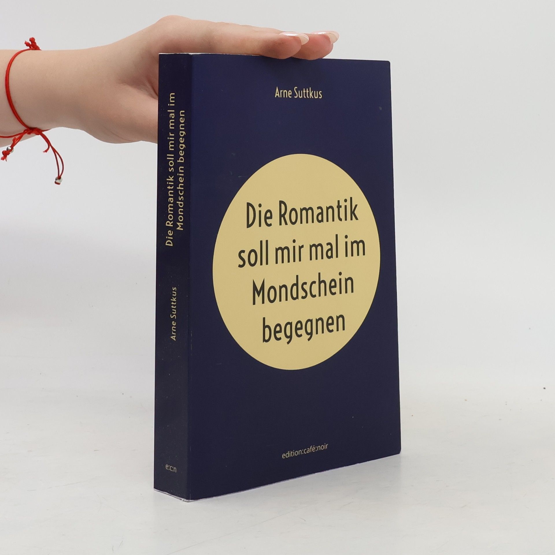Arne Suttkus Die Romantik soll mir mal im Mondschein begegnen