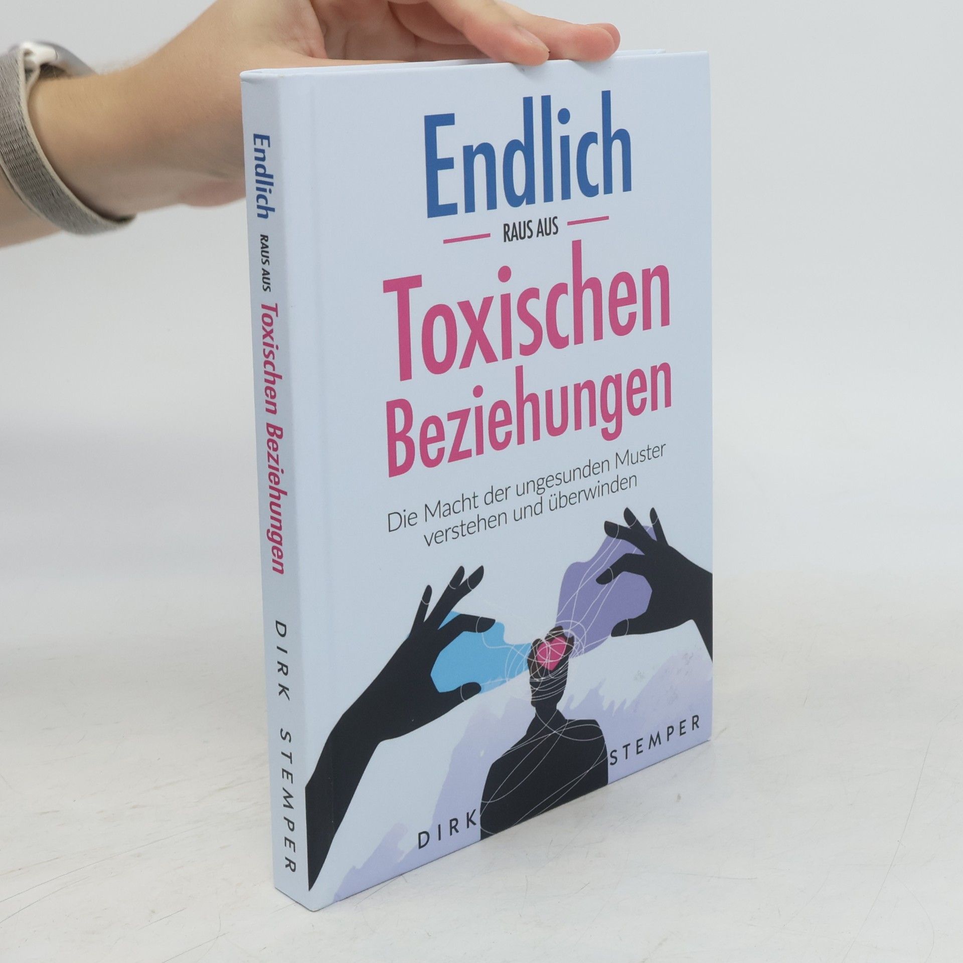 Dirk Stemper Endlich raus aus toxischen Beziehungen