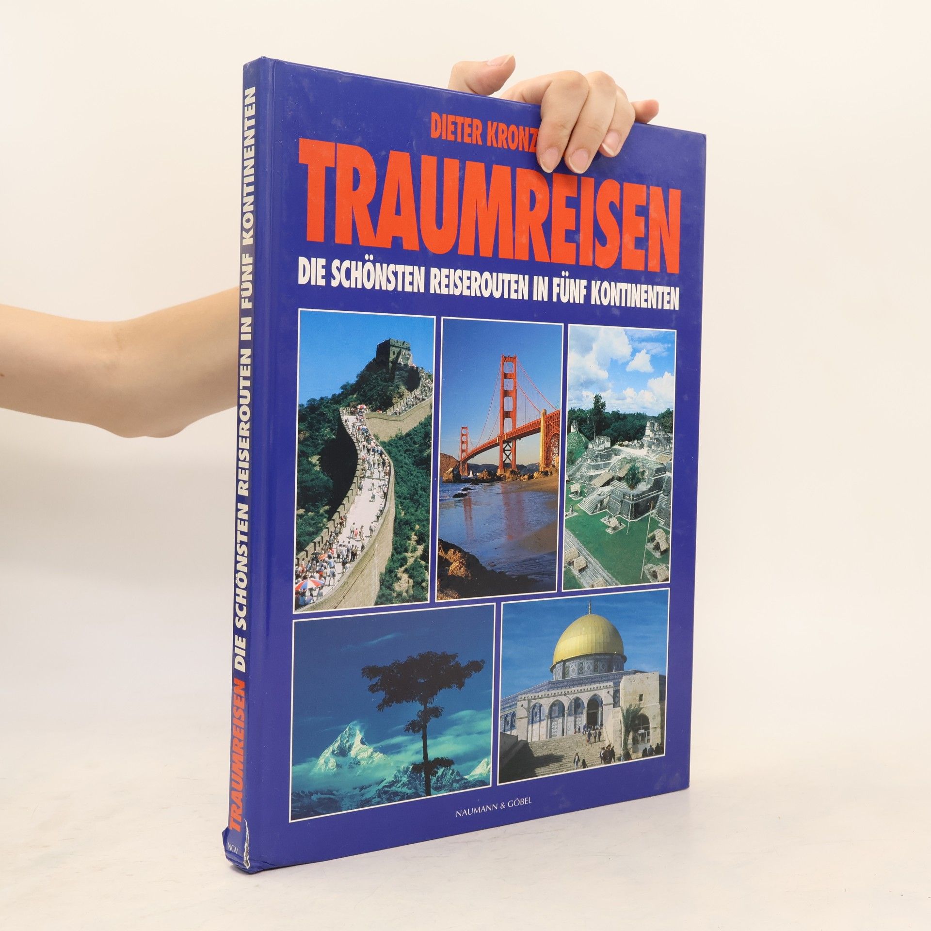 Dieter Kronzucker Traumreisen : die schönsten Reiserouten in Fünf Kontinenten
