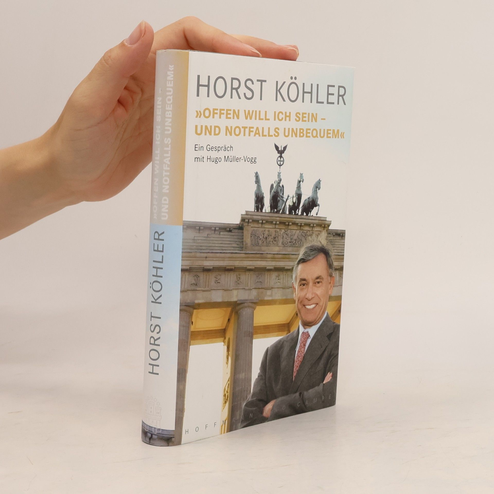 Horst Köhler "Offen will ich sein - und notfalls unbequem"