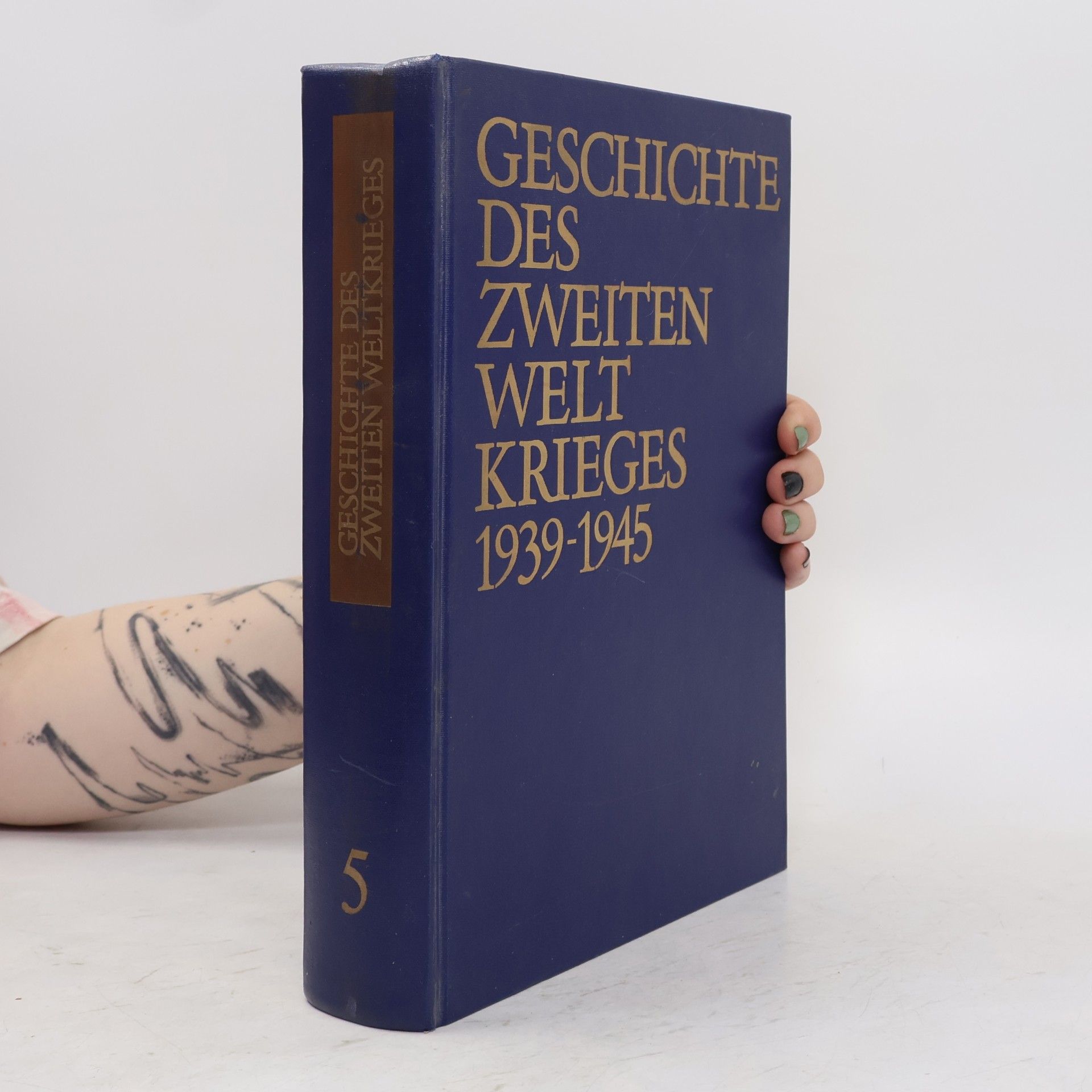 Various authors Geschichte des Zweiten Weltkrieges 1939-1945 in zwölf Bänden. 5 Band.