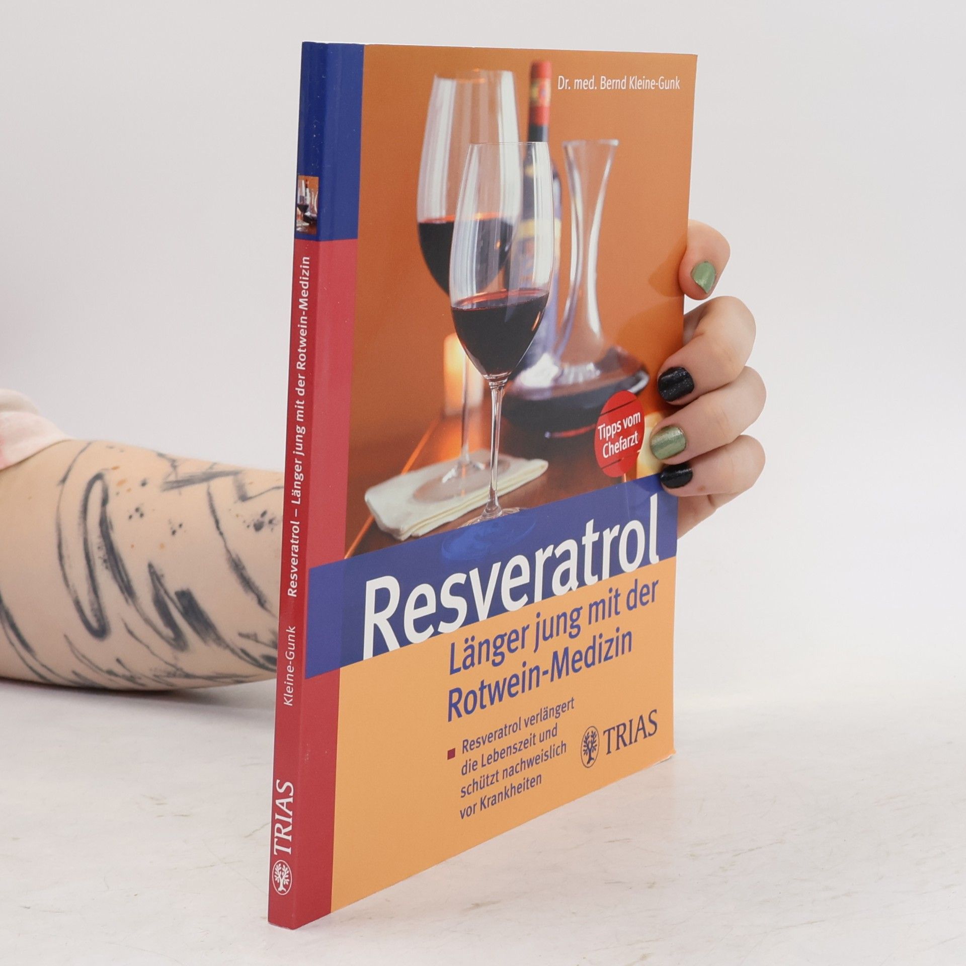 Bernd Kleine-Gunk Resveratrol. Länger jung mit der Rotwein-Medizin