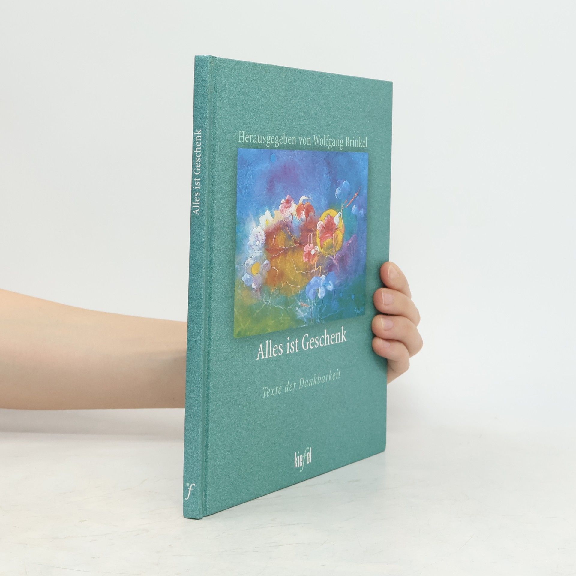 Wolfgang Brinkel Alles ist Geschenk